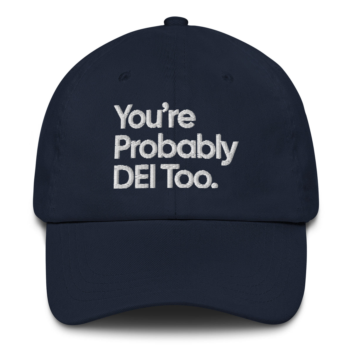 You're Probably DEI Too Dad hat-The Original God Ain't Petty But I Am