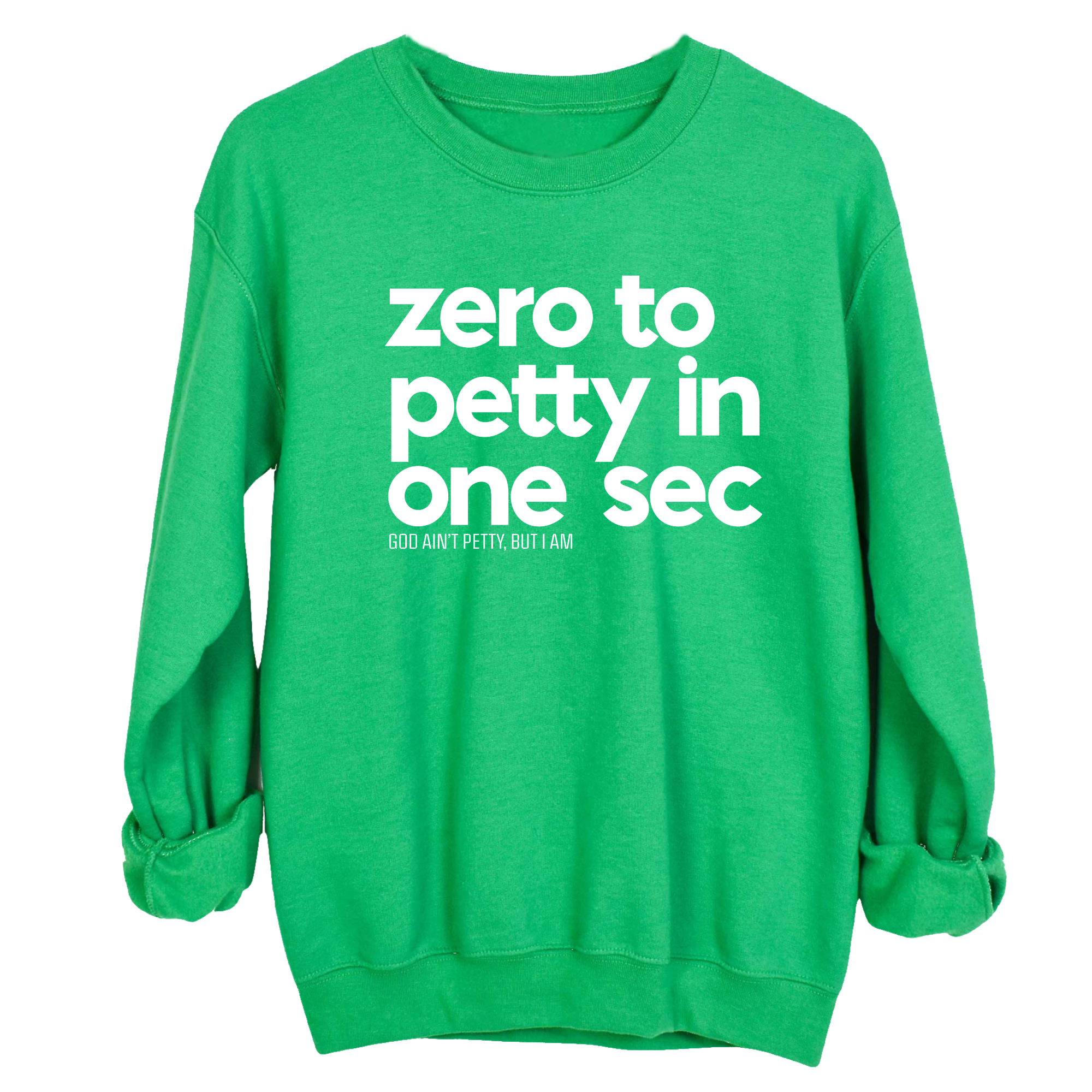 Zero to petty in One Sec Unisex Sweatshirt-Sweatshirt-The Original God Ain't Petty But I Am