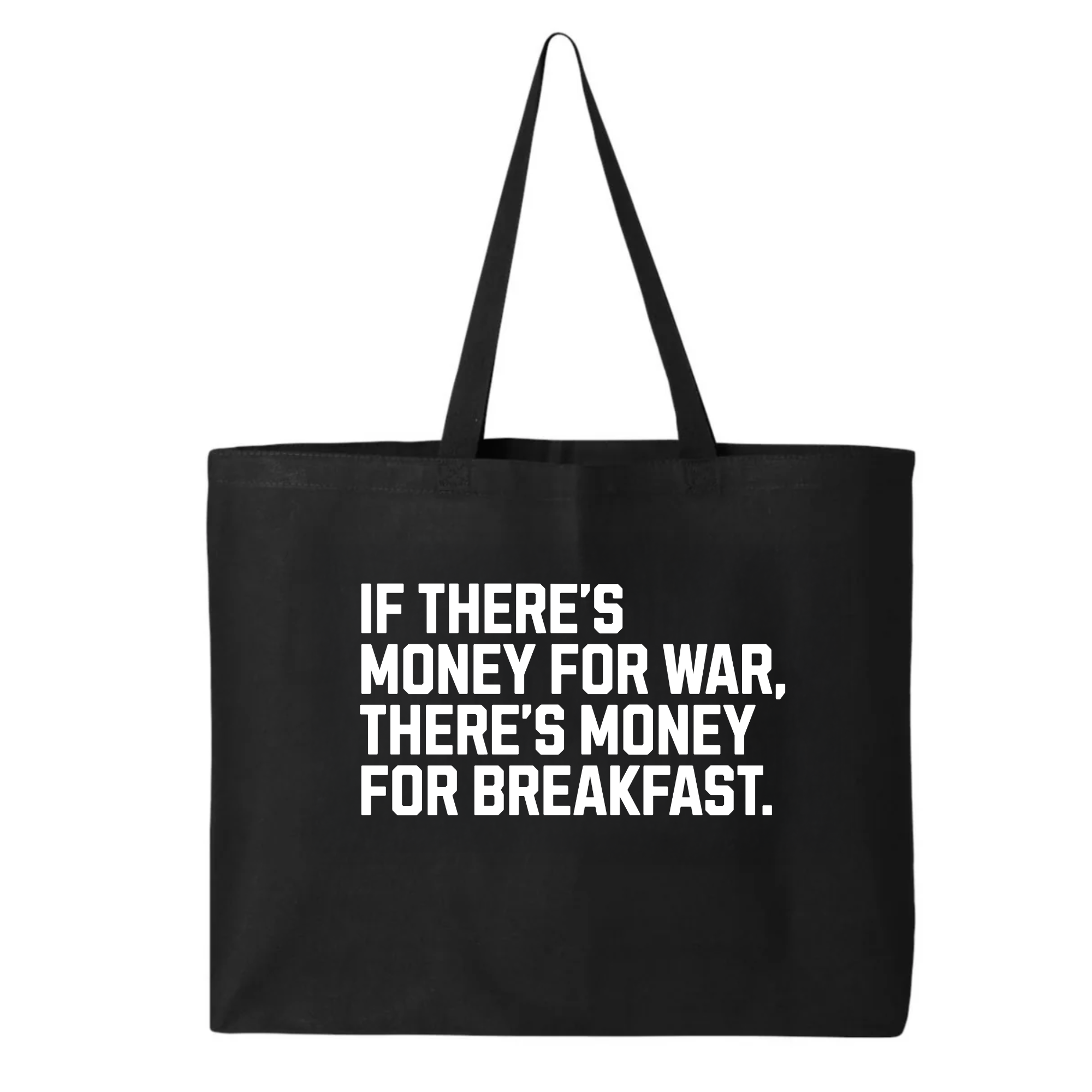 If There’s Money for War, There’s Money for Breakfast (Tote Bag)