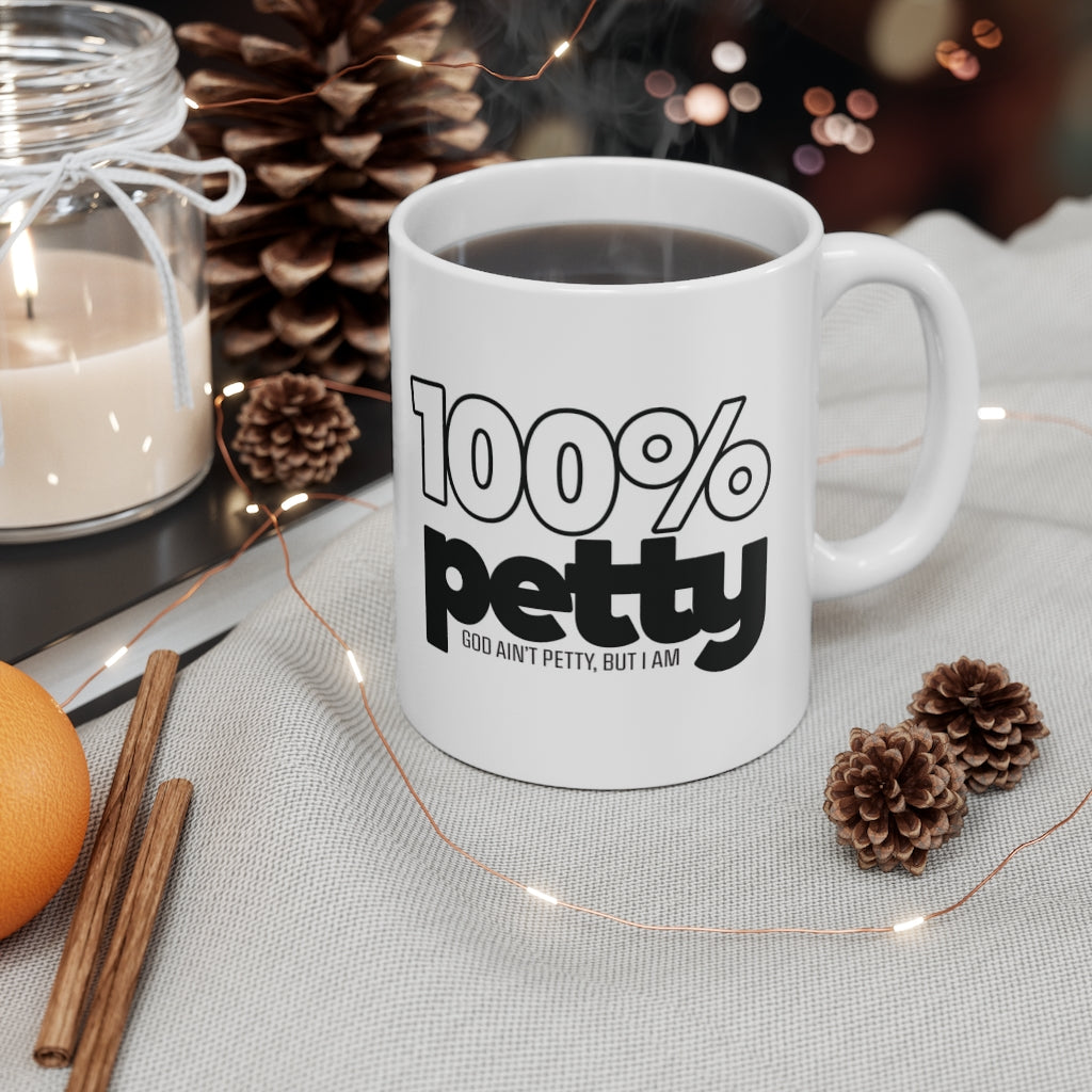 100 Percent Petty Mug 11oz (White/Black)-Mug-The Original God Ain't Petty But I Am