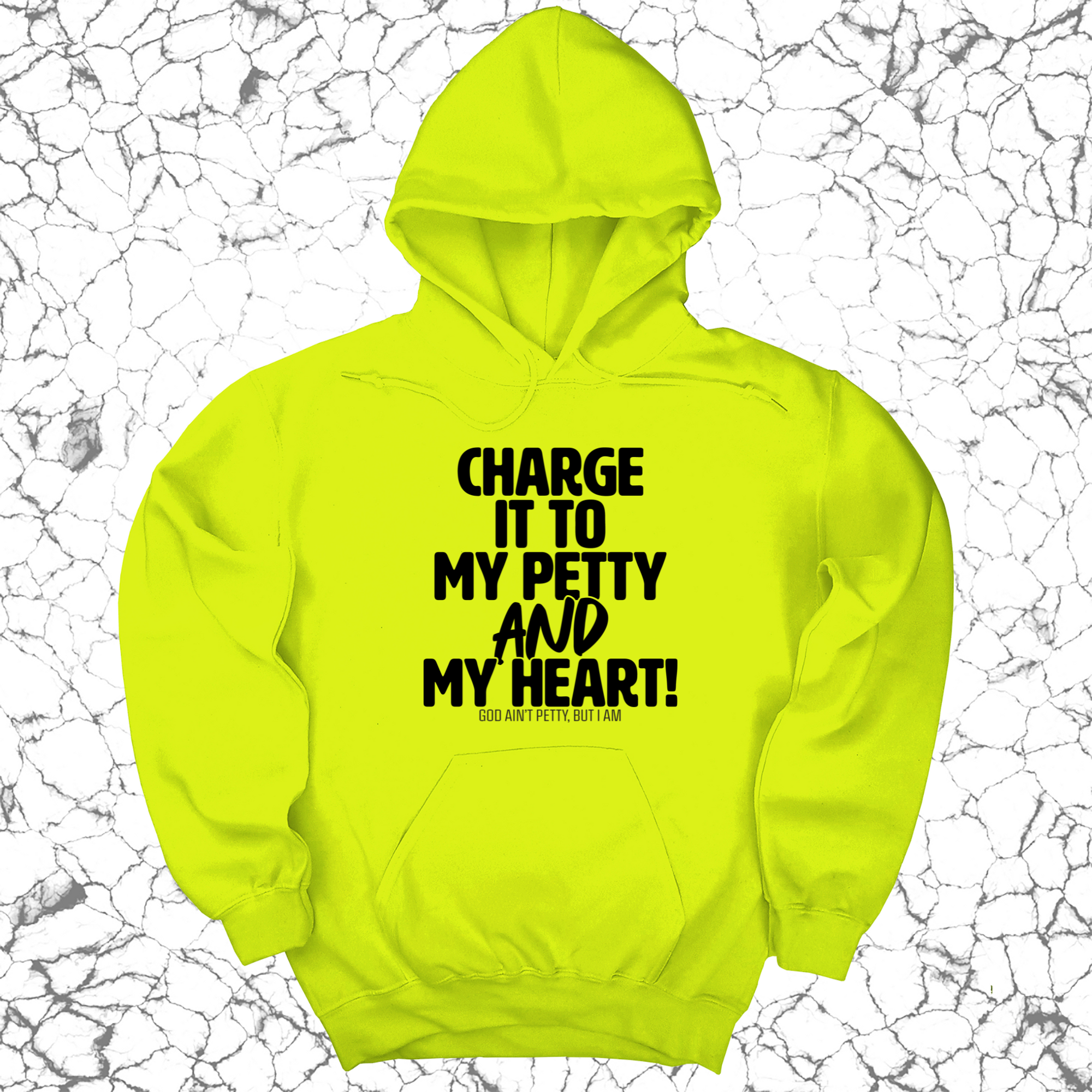 Charge it to my Petty and my Heart Unisex Hoodie-Hoodie-The Original God Ain't Petty But I Am