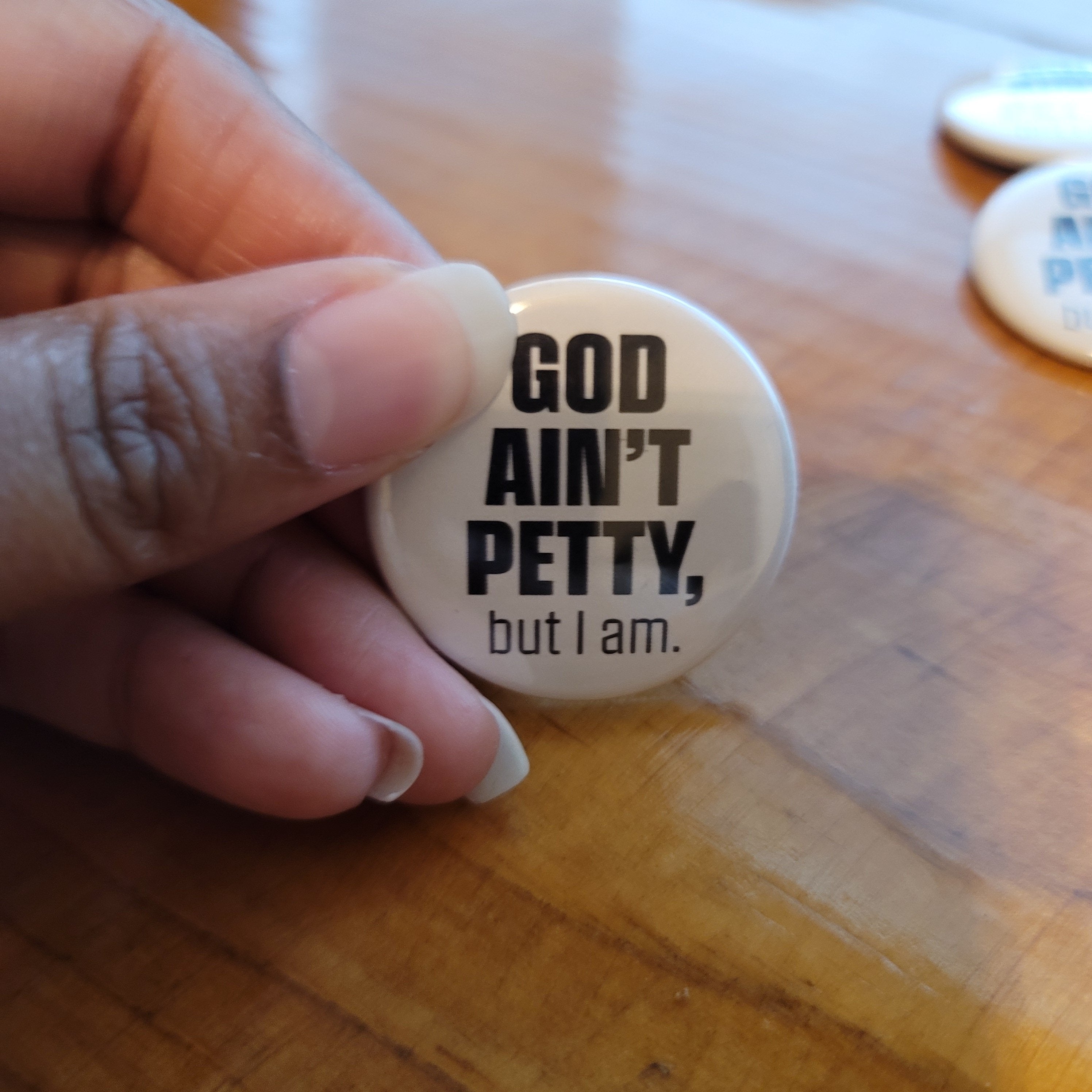 God Ain't Petty (button 2-pack)-Button-The Original God Ain't Petty But I Am