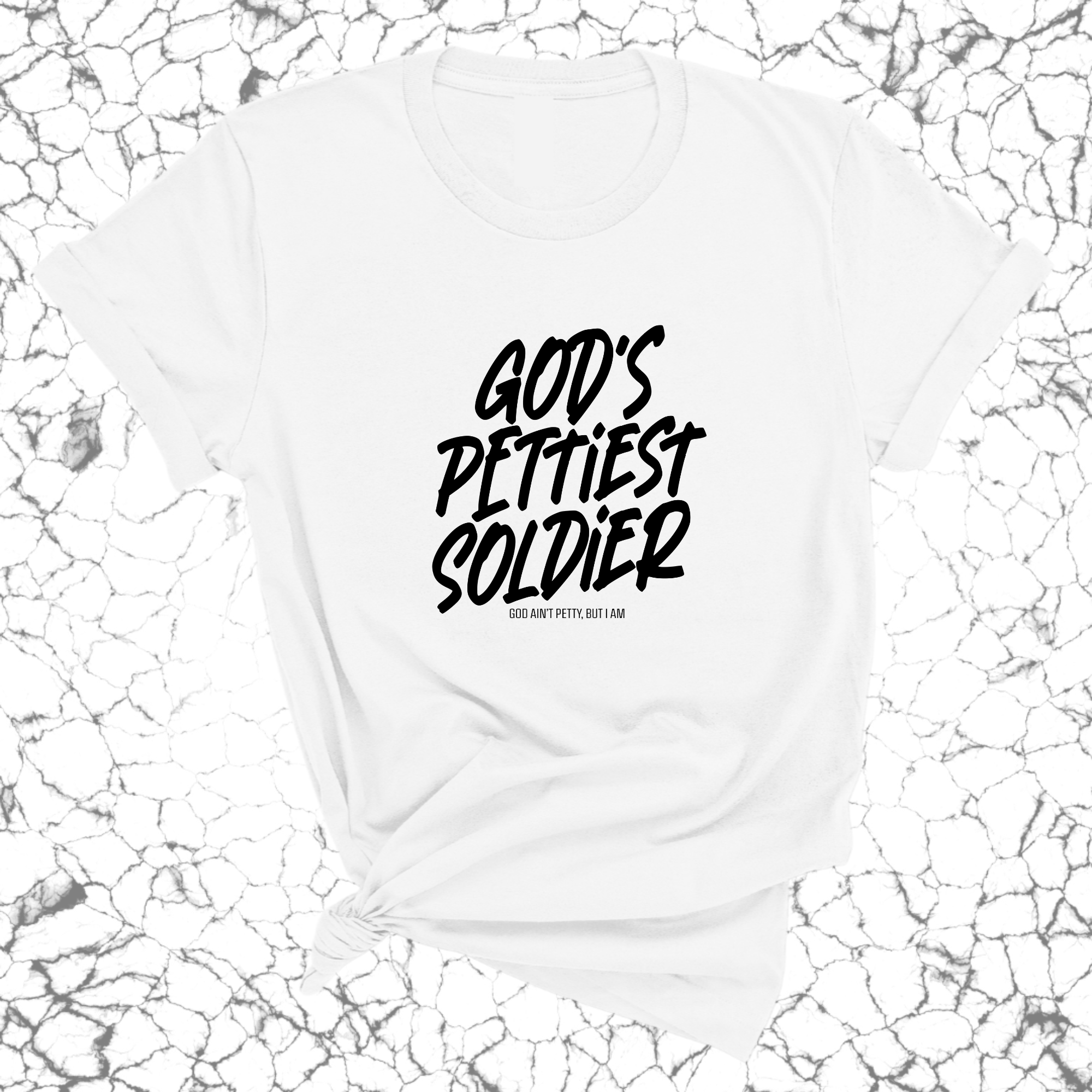 God's Pettiest Soldier Unisex Tee-T-Shirt-The Original God Ain't Petty But I Am