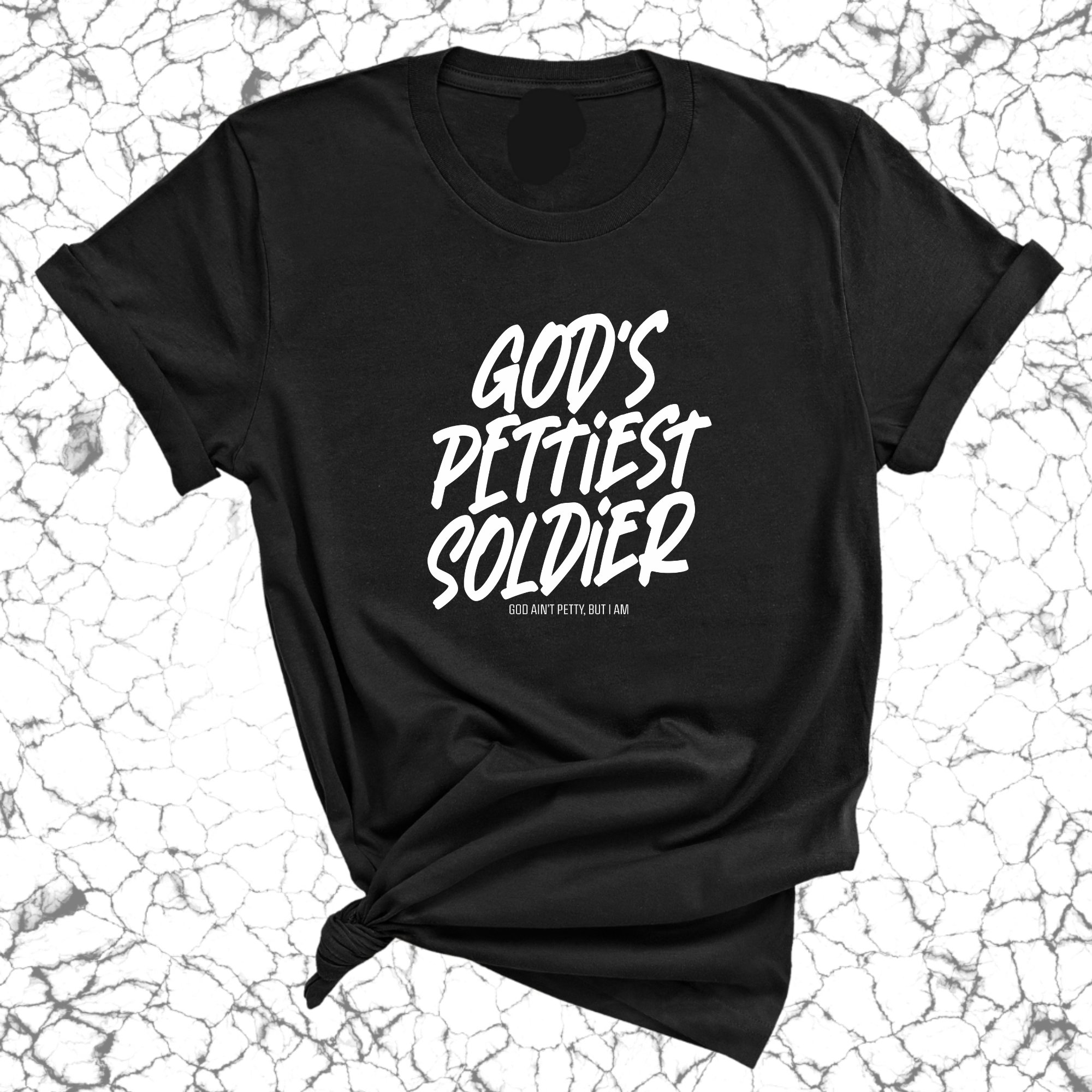God's Pettiest Soldier Unisex Tee-T-Shirt-The Original God Ain't Petty But I Am