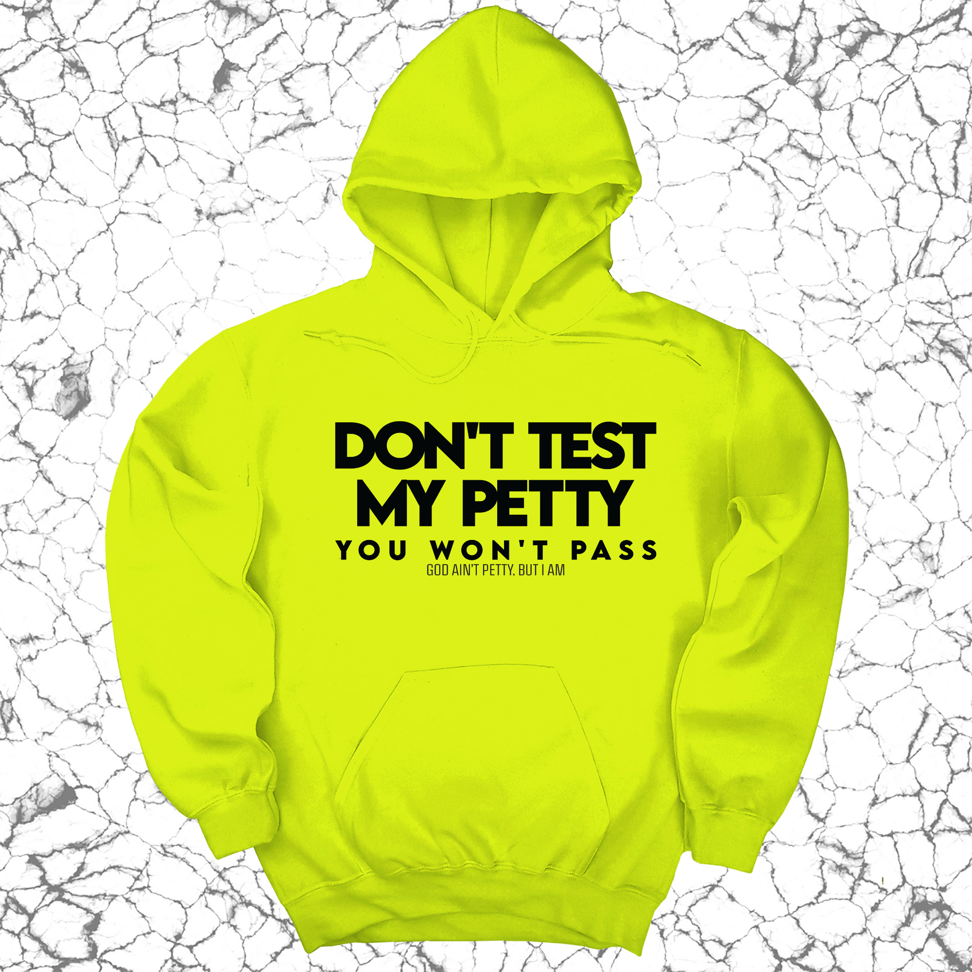 *HOODIE* Don't Test my Petty You won't Pass Unisex Hoodie-Hoodie-The Original God Ain't Petty But I Am