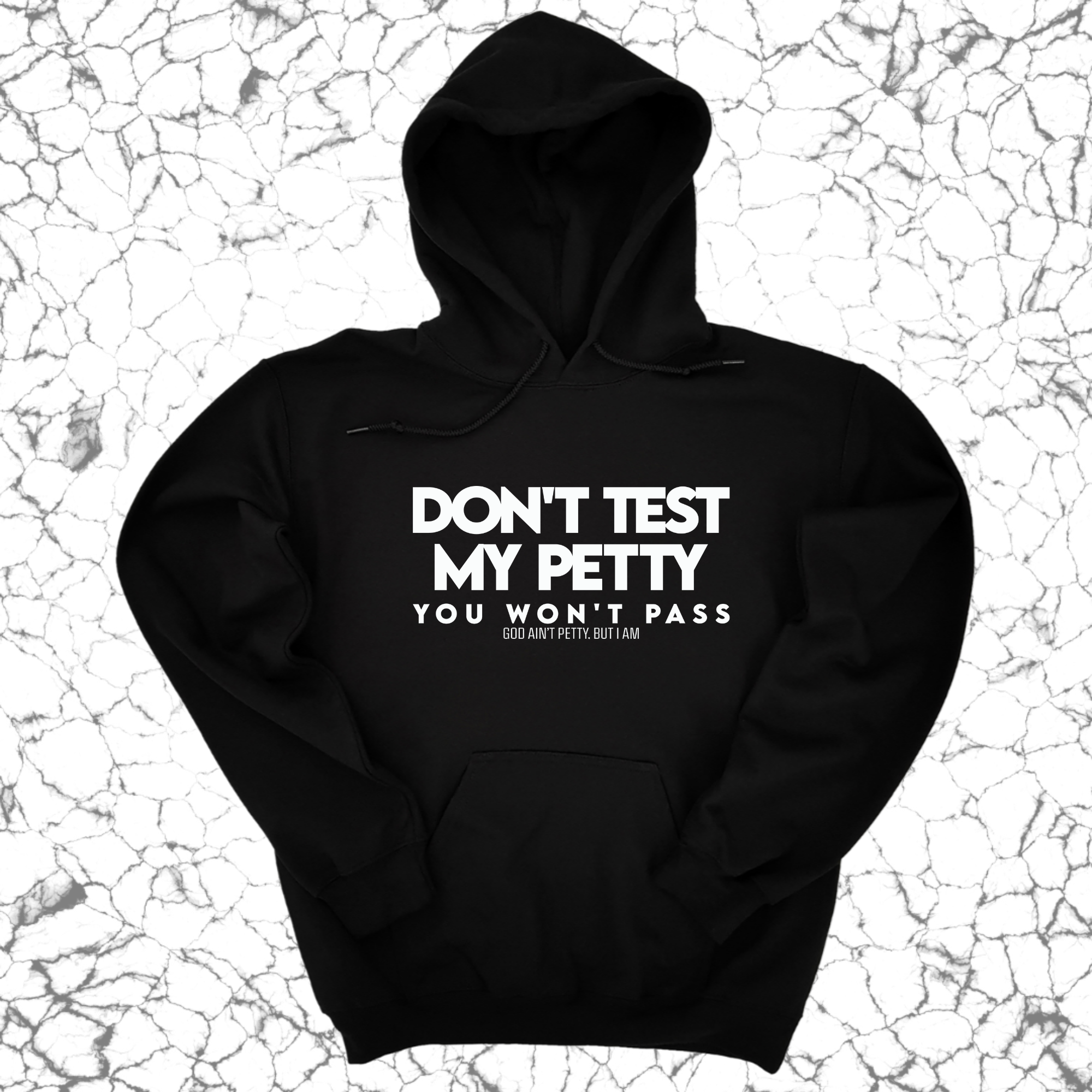 *HOODIE* Don't Test my Petty You won't Pass Unisex Hoodie-Hoodie-The Original God Ain't Petty But I Am