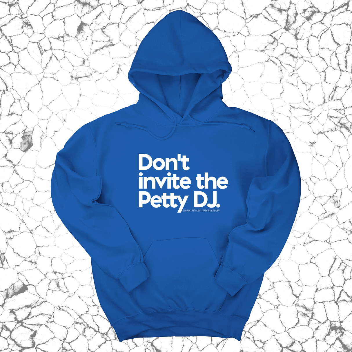 *HOODIE* Don't invite the petty DJ Unisex Hoodie (God Ain't Petty, but I Am x Wealthy Jev Collab)-Hoodie-The Original God Ain't Petty But I Am