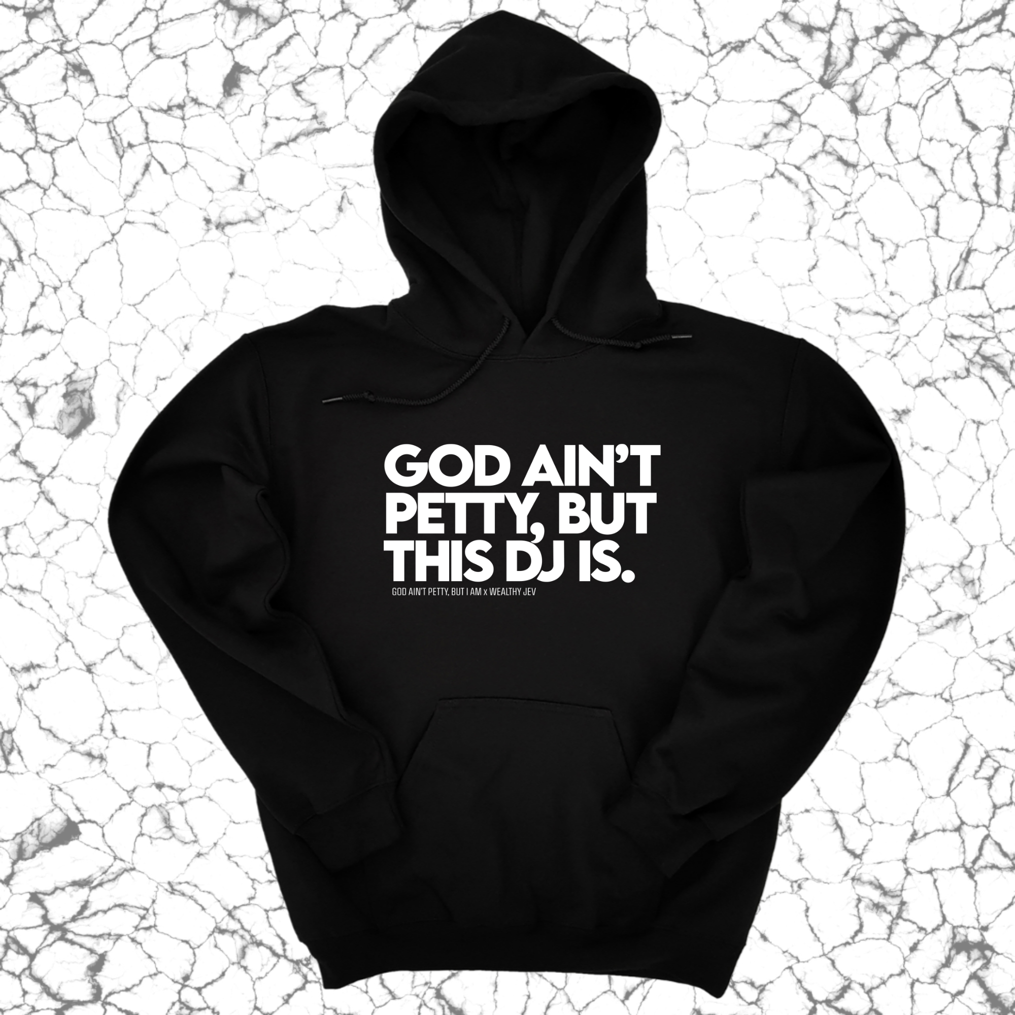 *HOODIE* God ain't petty, but this DJ is Unisex Hoodie (God Ain't Petty, but I Am x Wealthy Jev Collab)-Hoodie-The Original God Ain't Petty But I Am