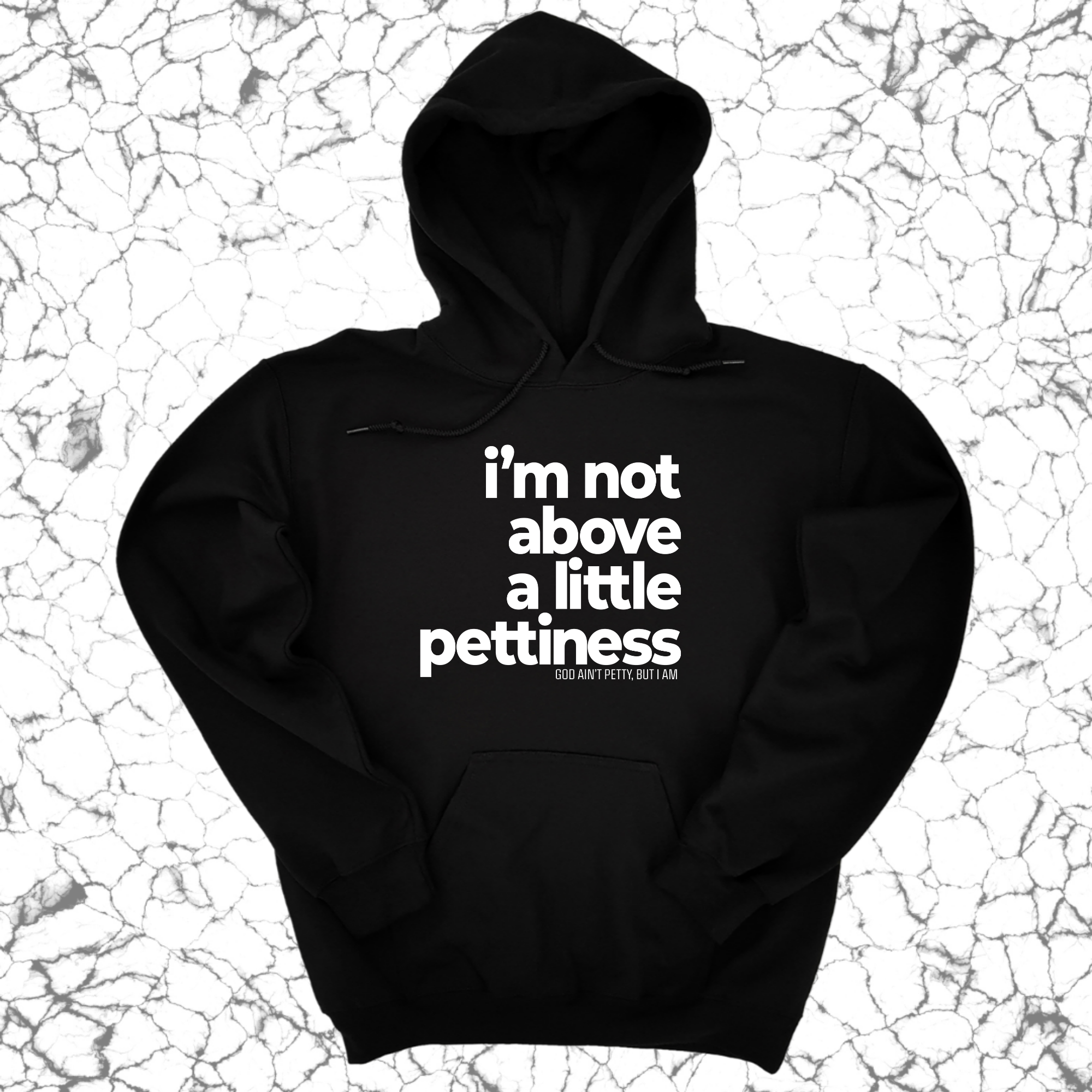 *HOODIE* I'm not above a little pettiness Unisex Hoodie-Hoodie-The Original God Ain't Petty But I Am