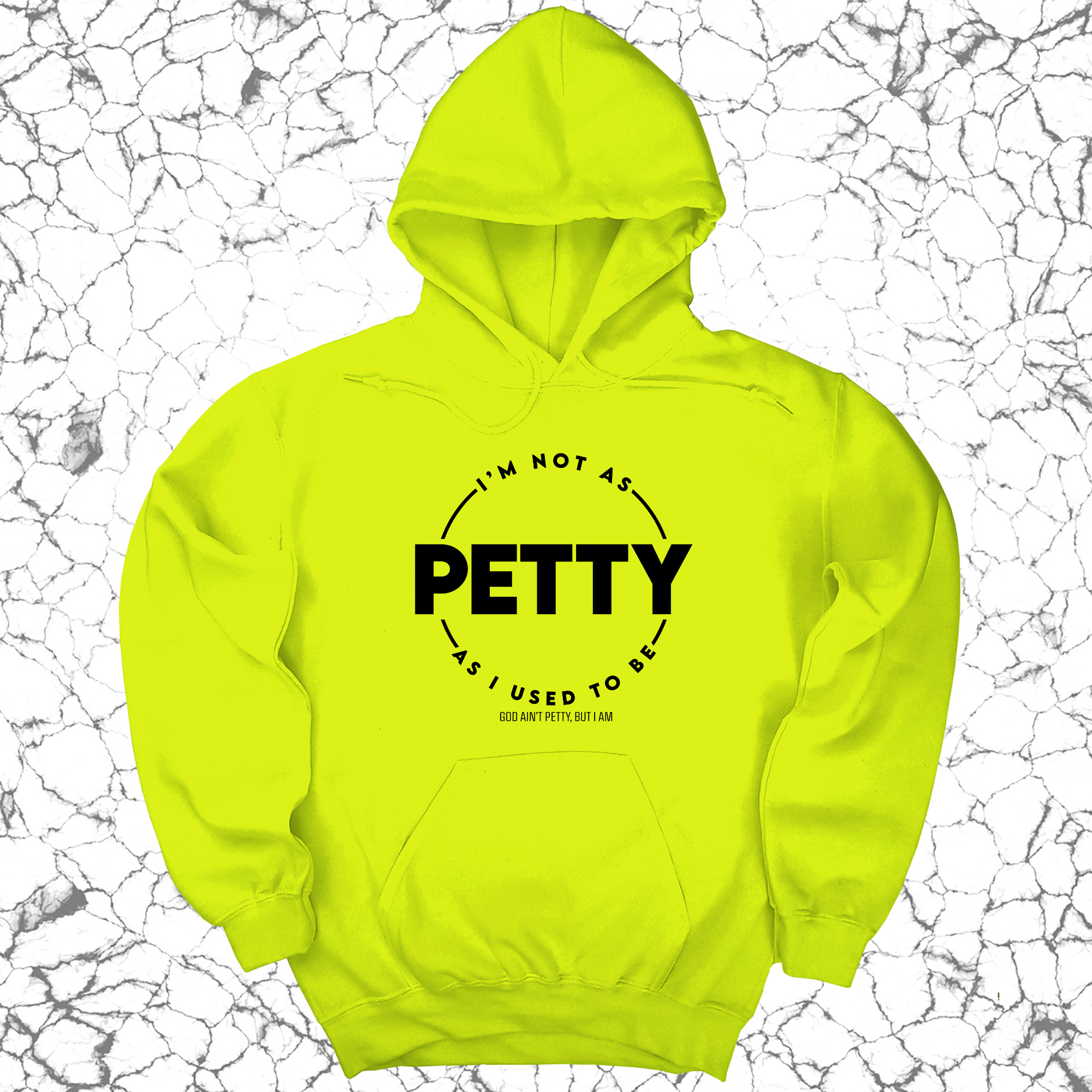*HOODIE* I'm not as petty as I used to be Unisex Hoodie-Hoodie-The Original God Ain't Petty But I Am