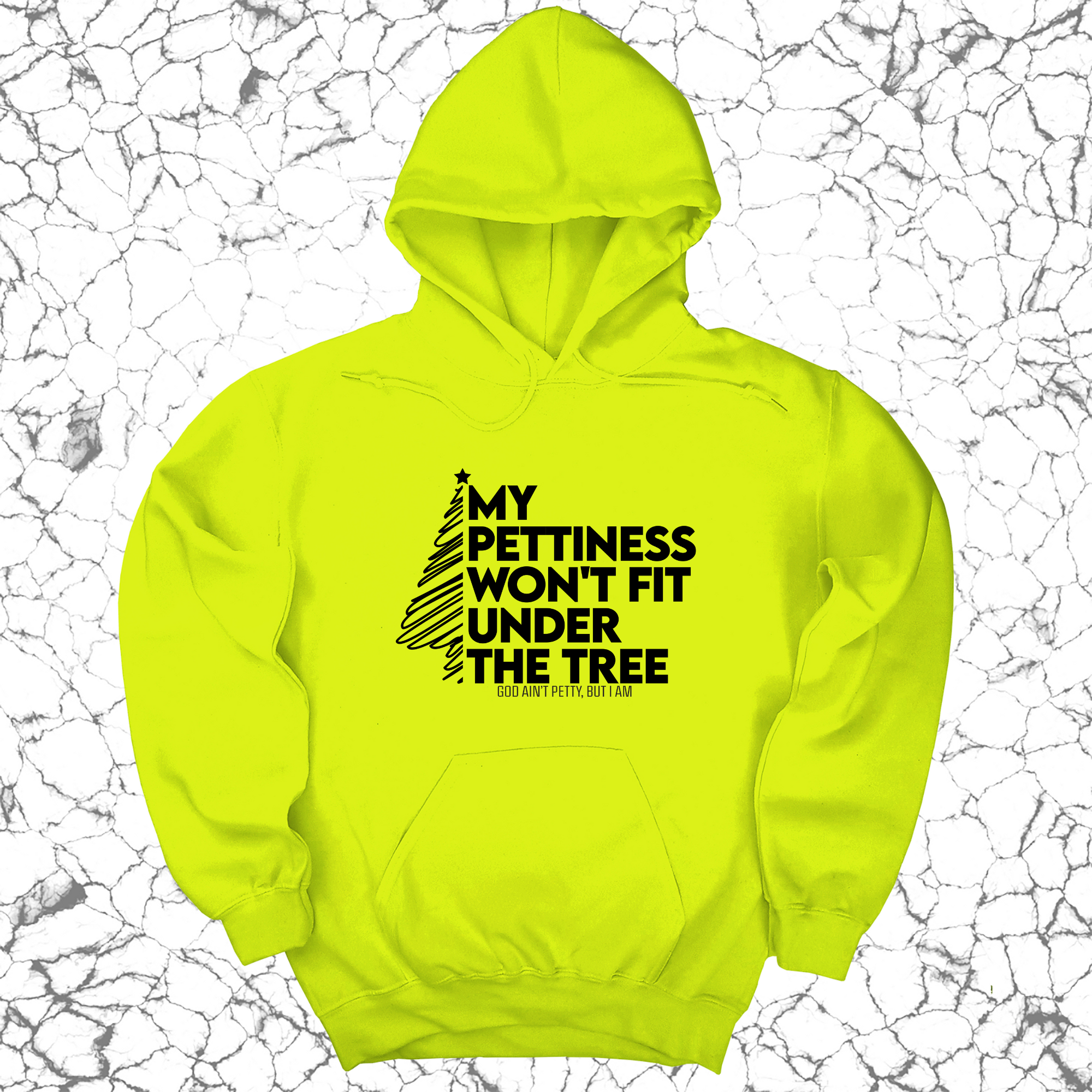 *HOODIE* My Pettiness Won't Fit under the Tree Unisex Hoodie-Hoodie-The Original God Ain't Petty But I Am