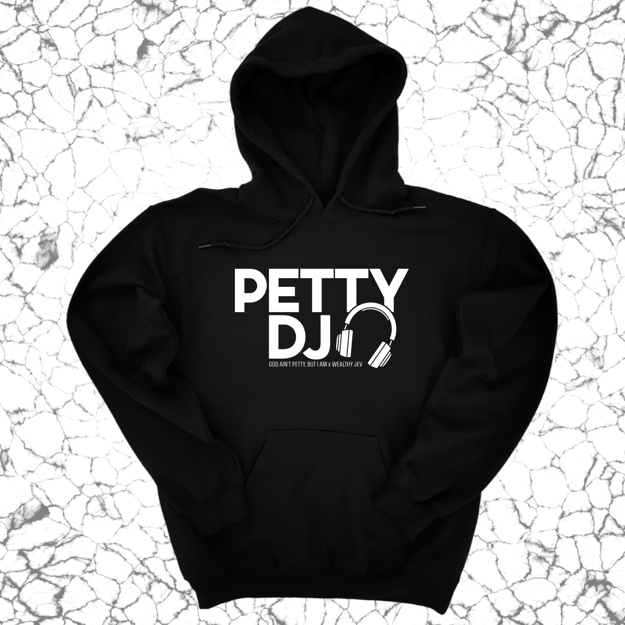 *HOODIE* Petty DJ Unisex Hoodie (God Ain't Petty, but I Am x Wealthy Jev Collab)-Hoodie-The Original God Ain't Petty But I Am