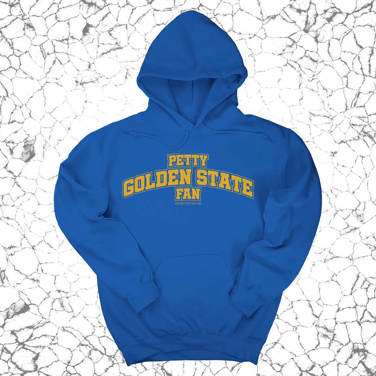 *HOODIE* Petty Golden State Fan Unisex Hoodie (Royal Blue/Gold)-Hoodie-The Original God Ain't Petty But I Am