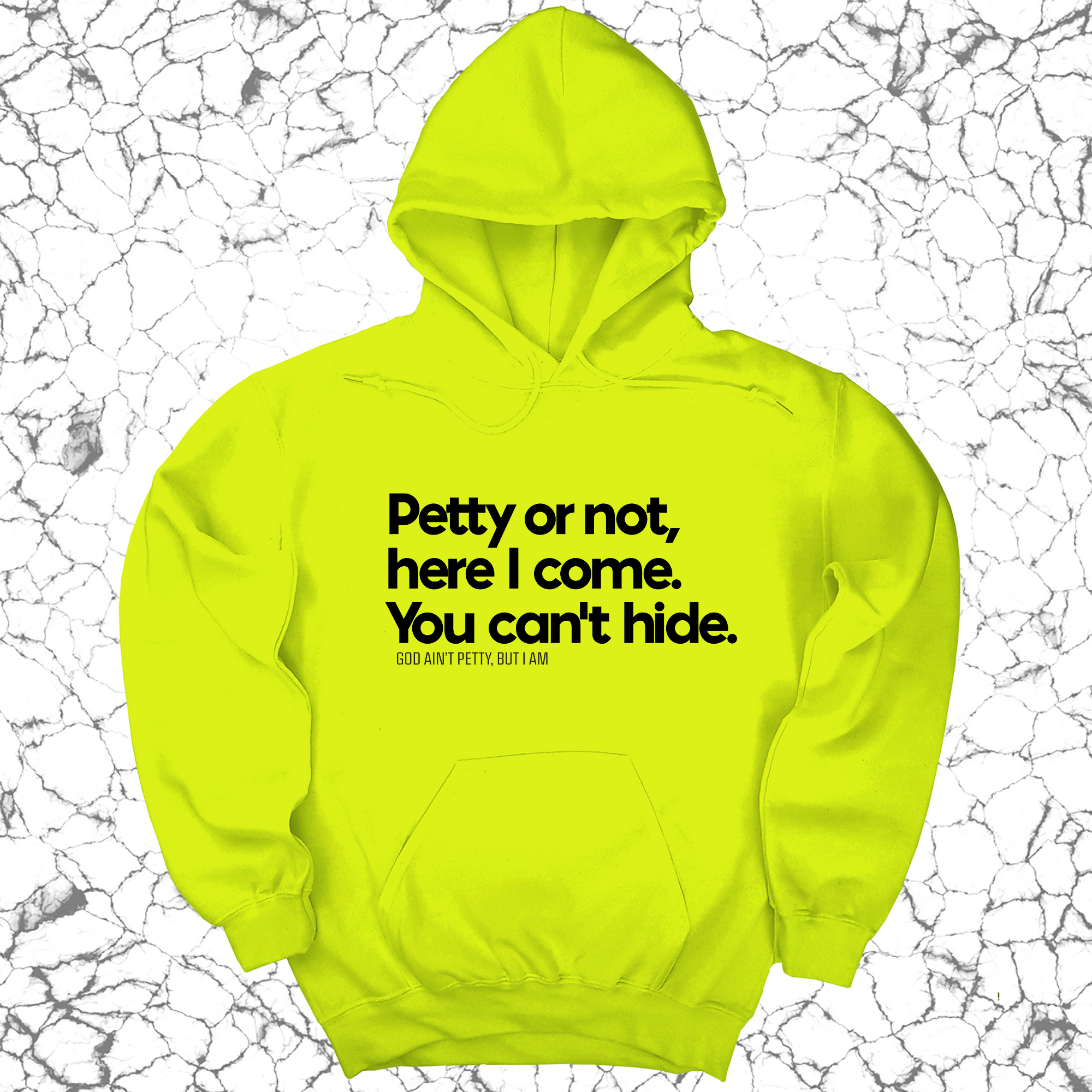 *HOODIE* Petty or not here I come. You can't hide Unisex Hoodie-Hoodie-The Original God Ain't Petty But I Am