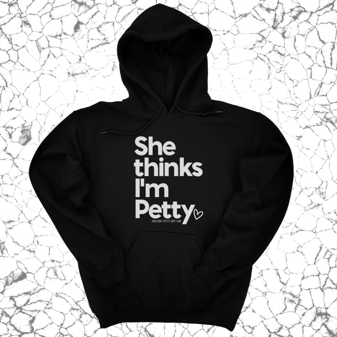 *HOODIE* She Thinks I'm Petty Hoodie-Hoodie-The Original God Ain't Petty But I Am