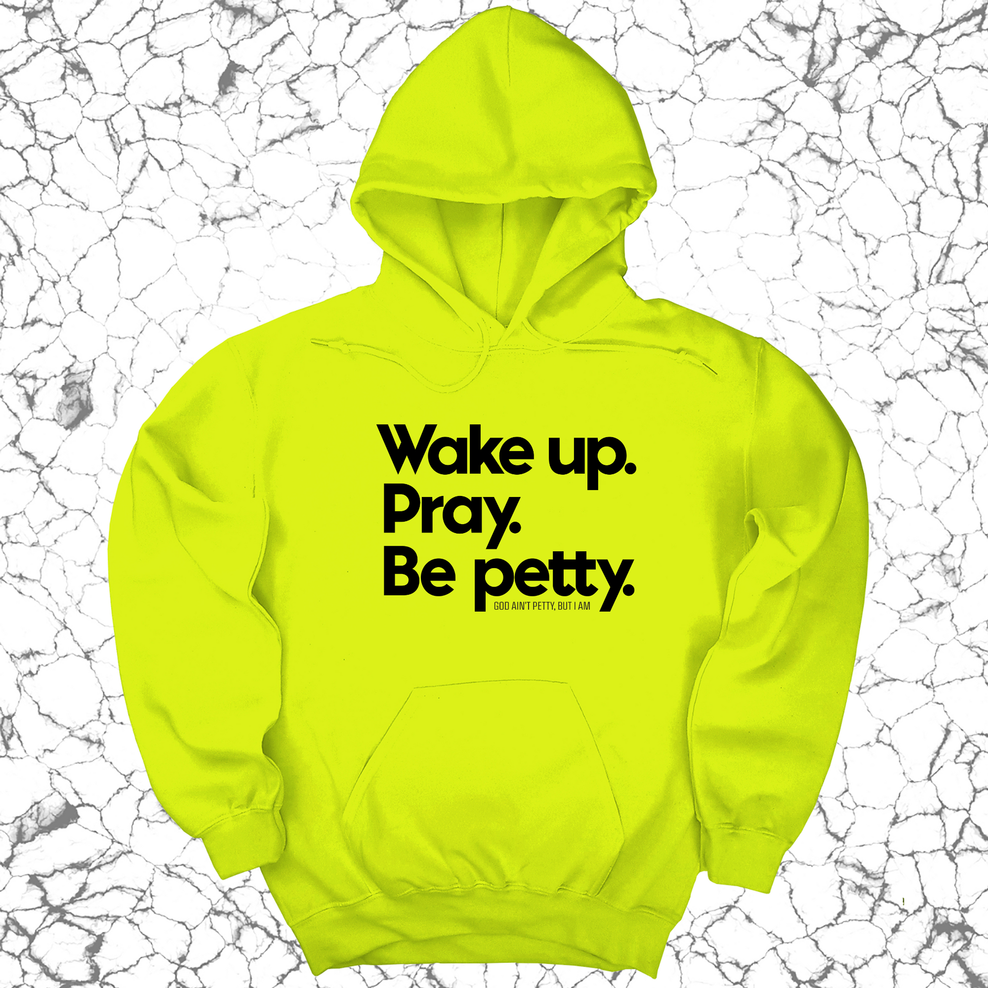 *HOODIE* Wake up. Pray. Be Petty Unisex Hoodie-Hoodie-The Original God Ain't Petty But I Am