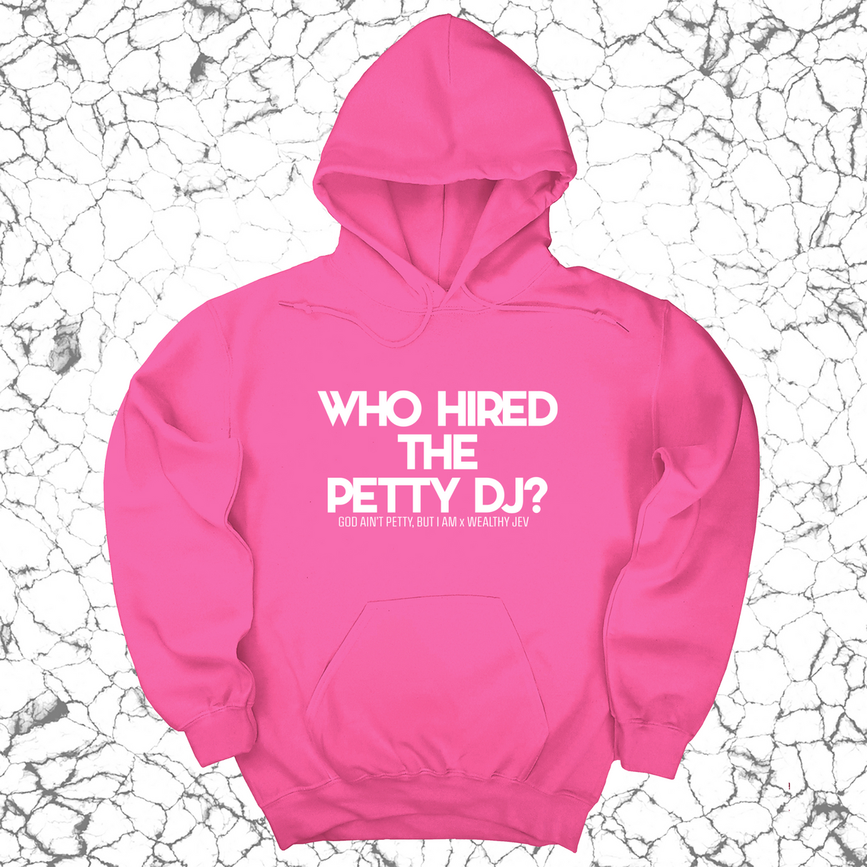 *HOODIE* Who hired the petty DJ? Unisex Hoodie (God Ain't Petty, but I Am x Wealthy Jev Collab)-Hoodie-The Original God Ain't Petty But I Am
