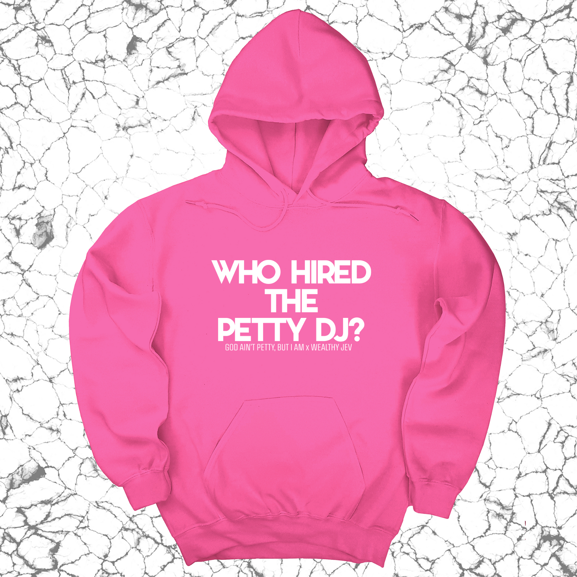 *HOODIE* Who hired the petty DJ? Unisex Hoodie (God Ain't Petty, but I Am x Wealthy Jev Collab)-Hoodie-The Original God Ain't Petty But I Am