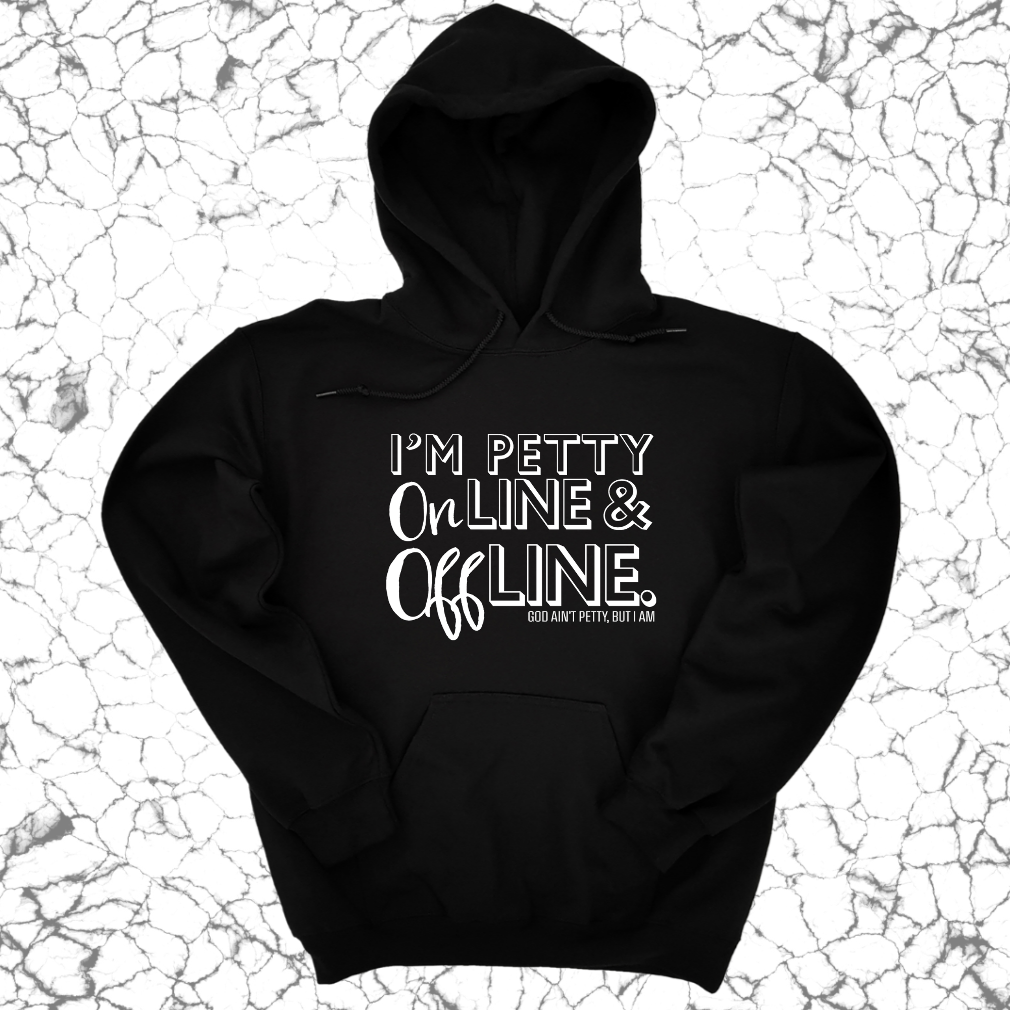 I'm Petty Online & Offline Unisex Hoodie-Hoodie-The Original God Ain't Petty But I Am