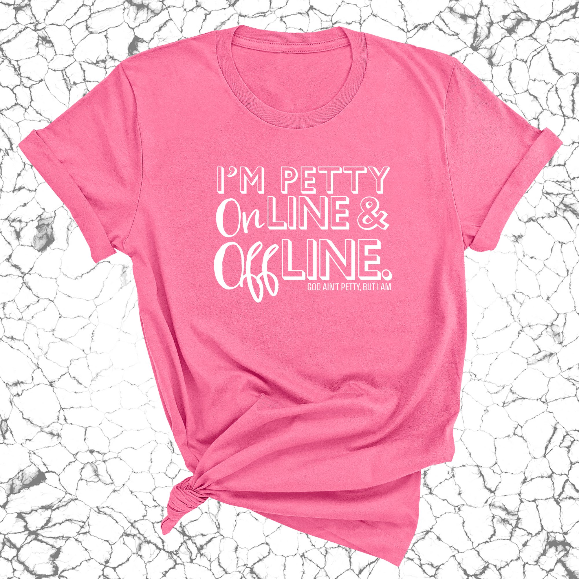 I'm Petty Online & Offline Unisex Tee-T-Shirt-The Original God Ain't Petty But I Am