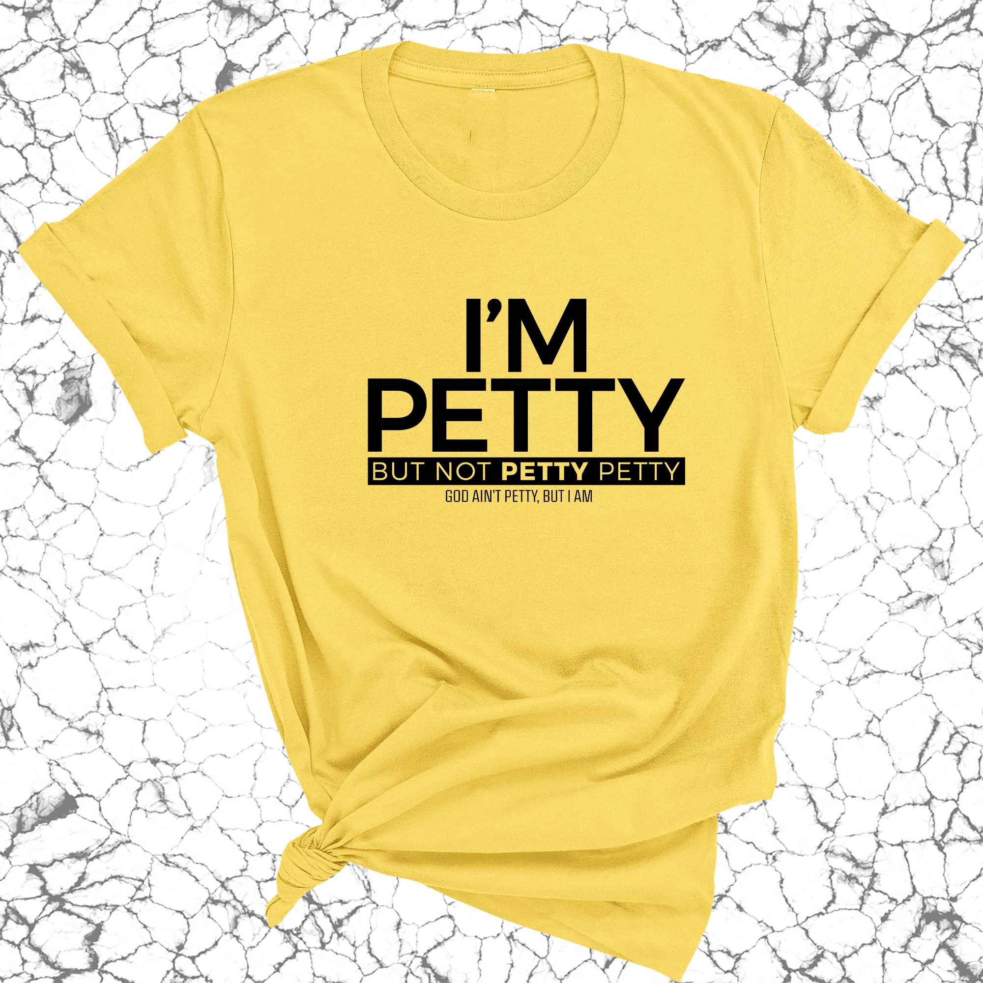 I'm Petty but not petty petty Unisex Tee-T-Shirt-The Original God Ain't Petty But I Am