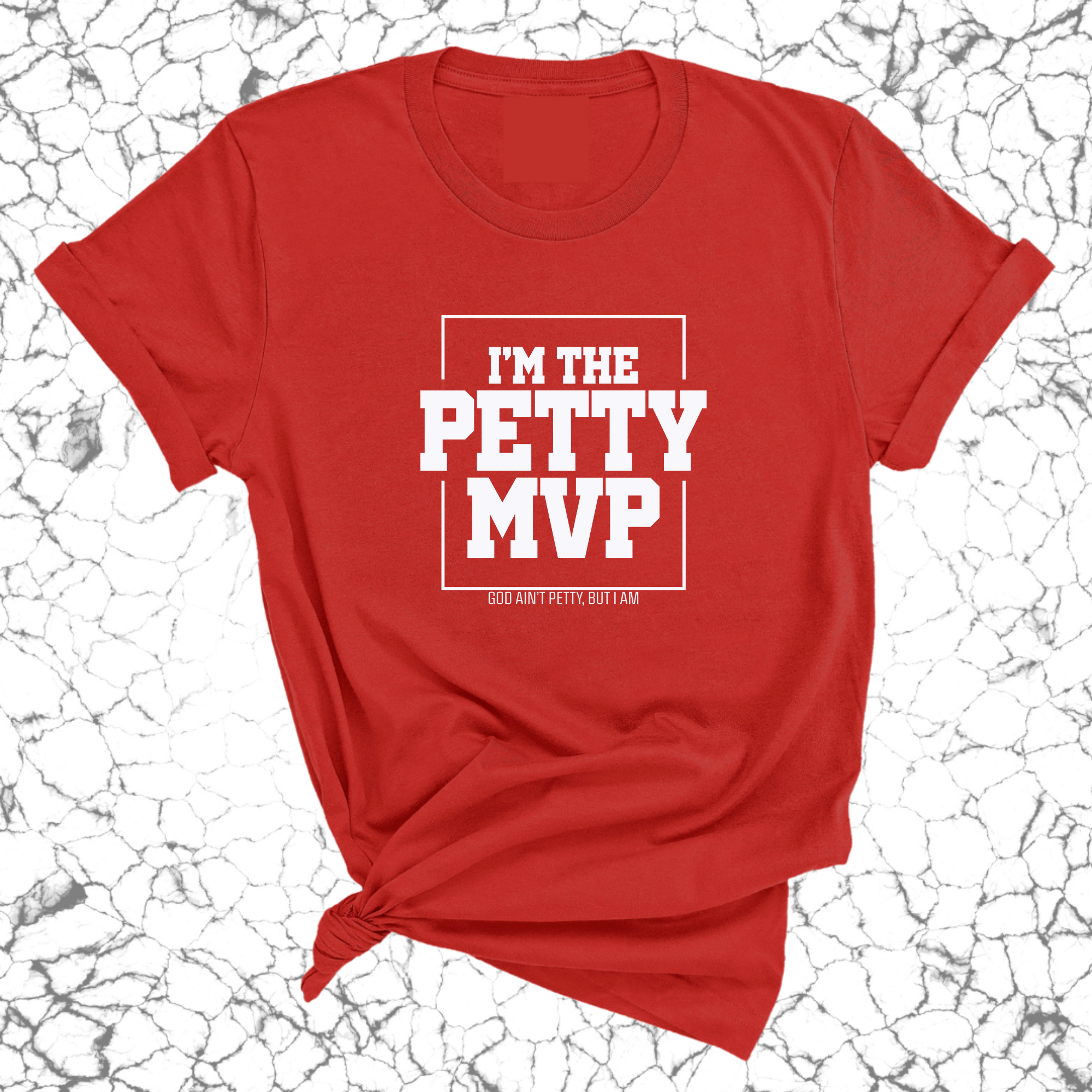 I'm the Petty MVP Unisex Tee-T-Shirt-The Original God Ain't Petty But I Am