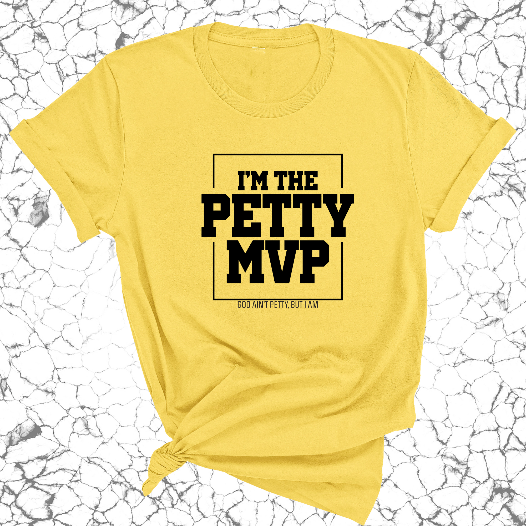 I'm the Petty MVP Unisex Tee-T-Shirt-The Original God Ain't Petty But I Am