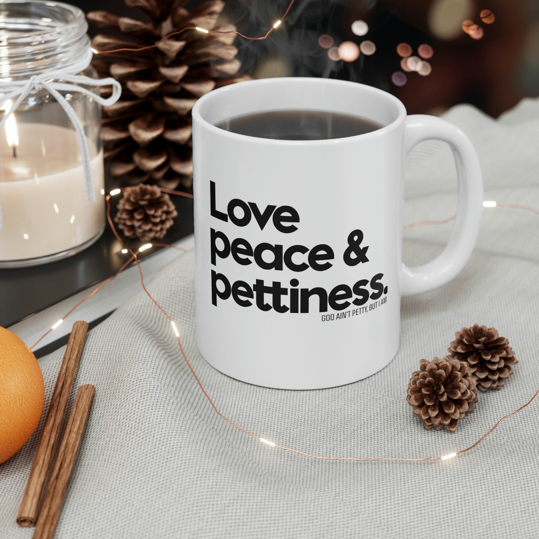 Love Peace & Pettiness Mug 11oz (White/Black)-Mug-The Original God Ain't Petty But I Am