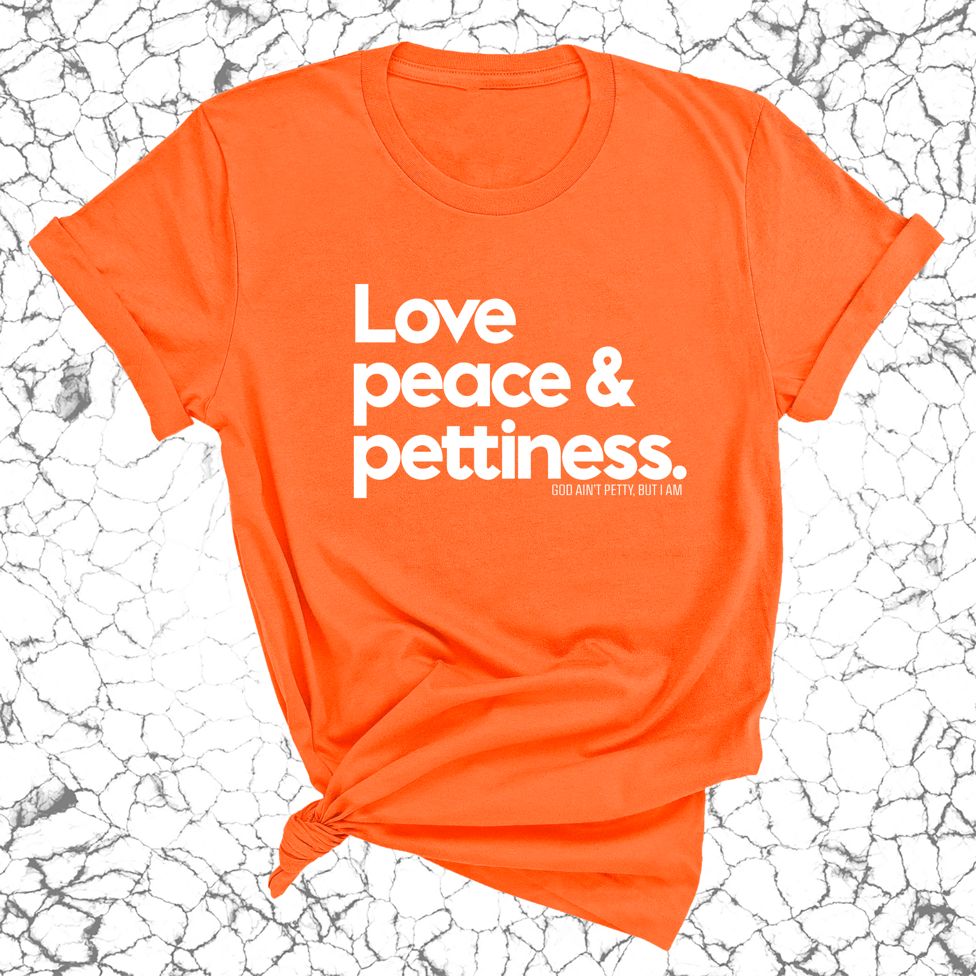 Love Peace & Pettiness Unisex Tee-T-Shirt-The Original God Ain't Petty But I Am