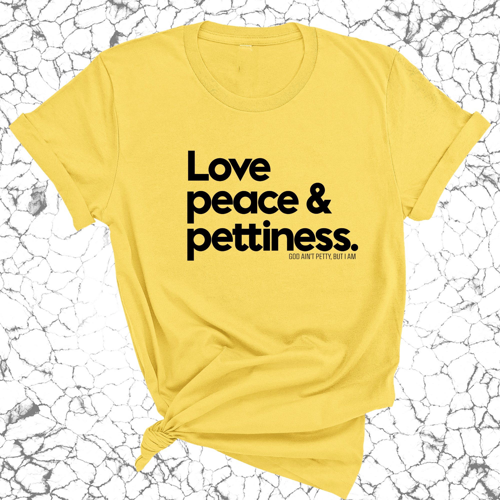 Love Peace & Pettiness Unisex Tee-T-Shirt-The Original God Ain't Petty But I Am