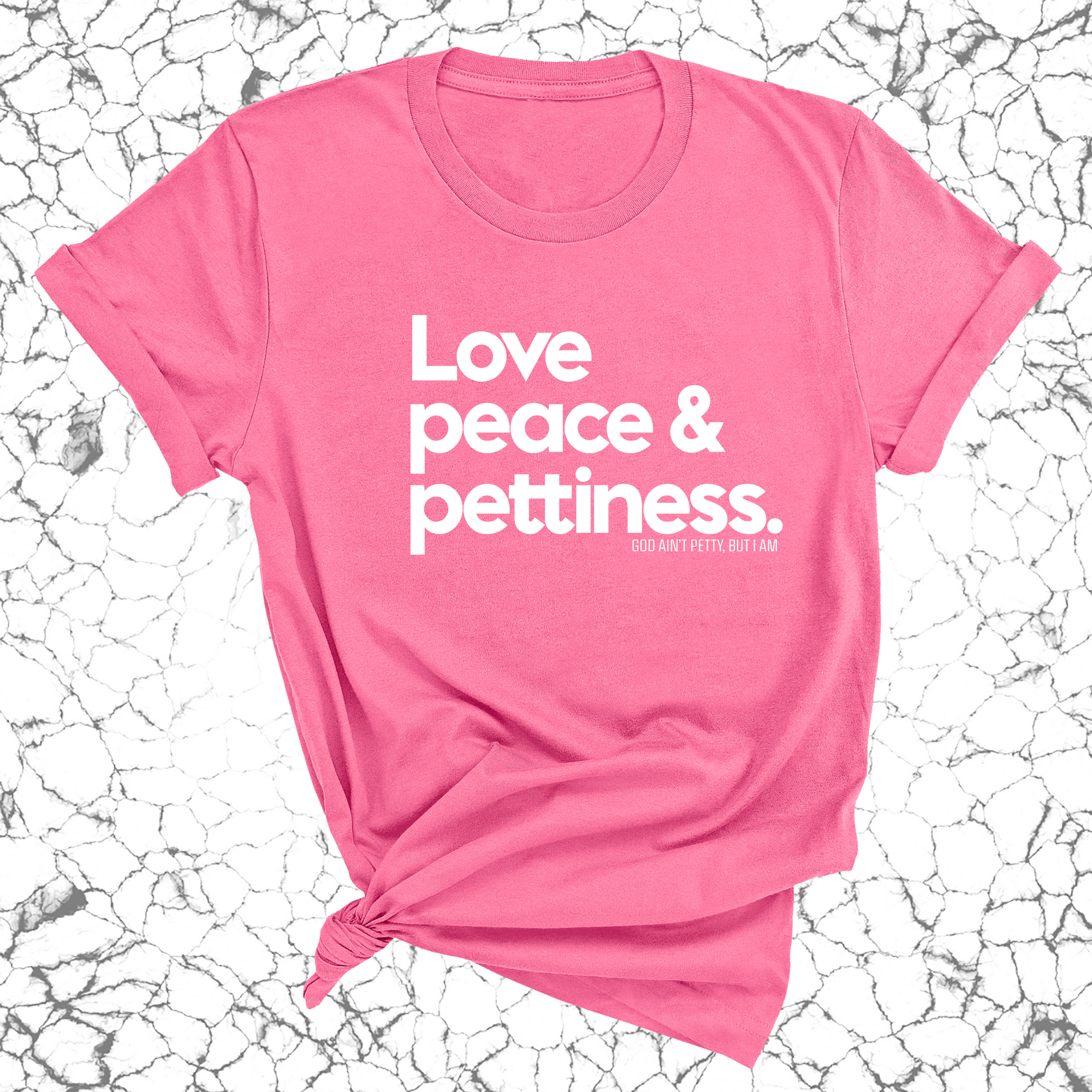 Love Peace & Pettiness Unisex Tee-T-Shirt-The Original God Ain't Petty But I Am