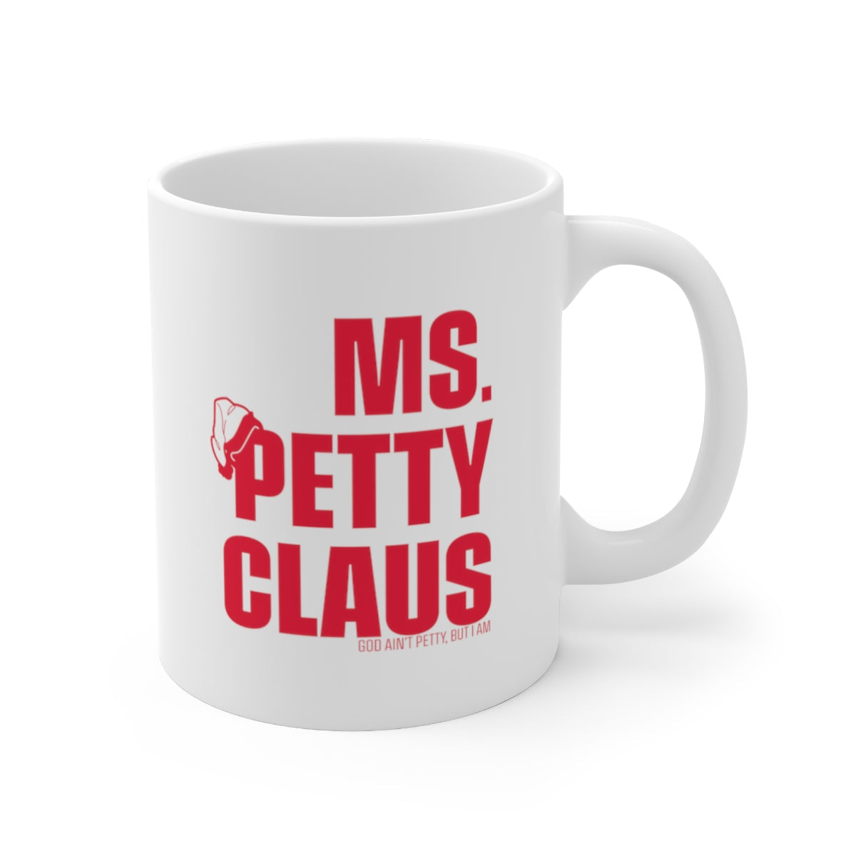 Ms. Petty Claus Mug 11oz (White/Black)-Mug-The Original God Ain't Petty But I Am