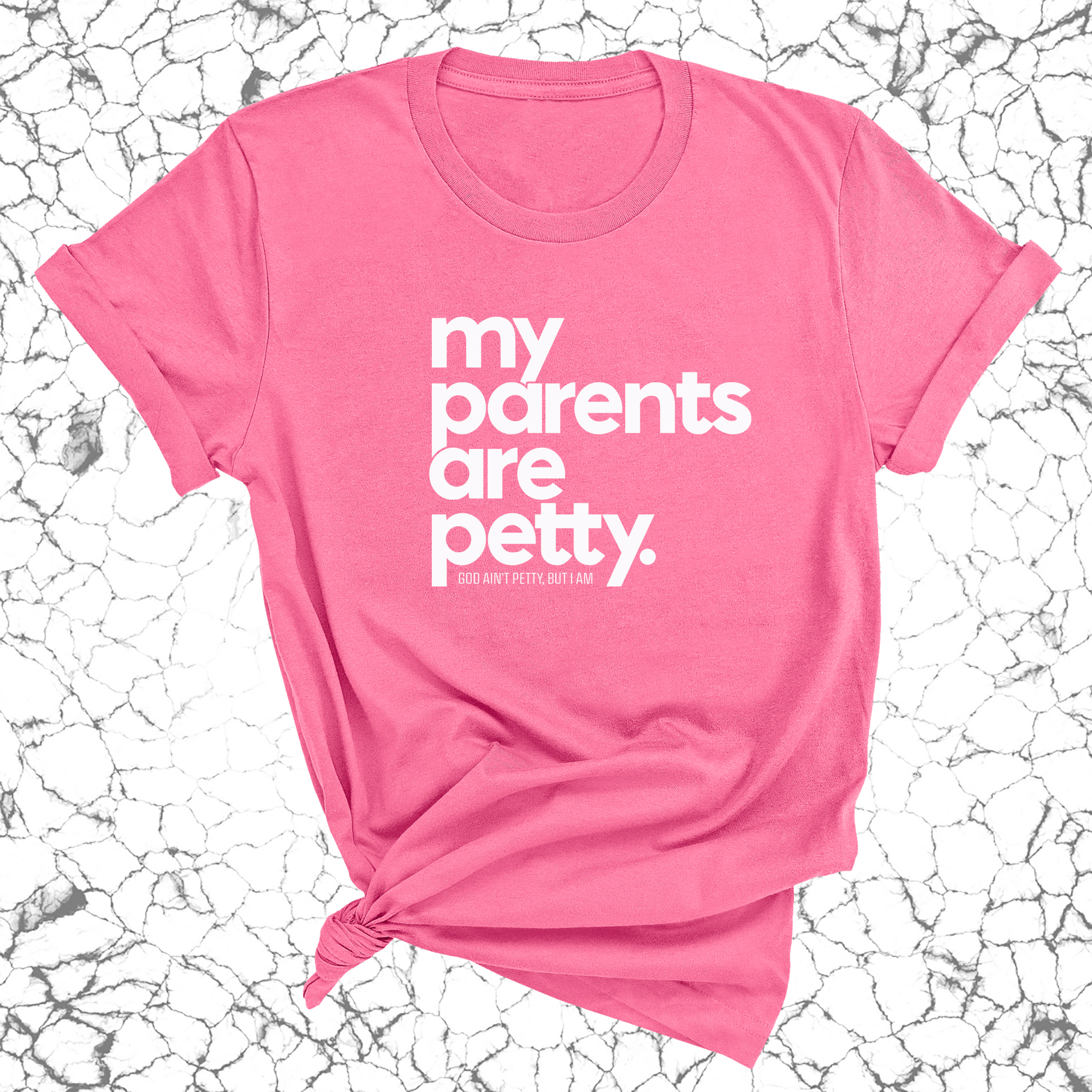 My parents are petty Unisex Tee-T-Shirt-The Original God Ain't Petty But I Am