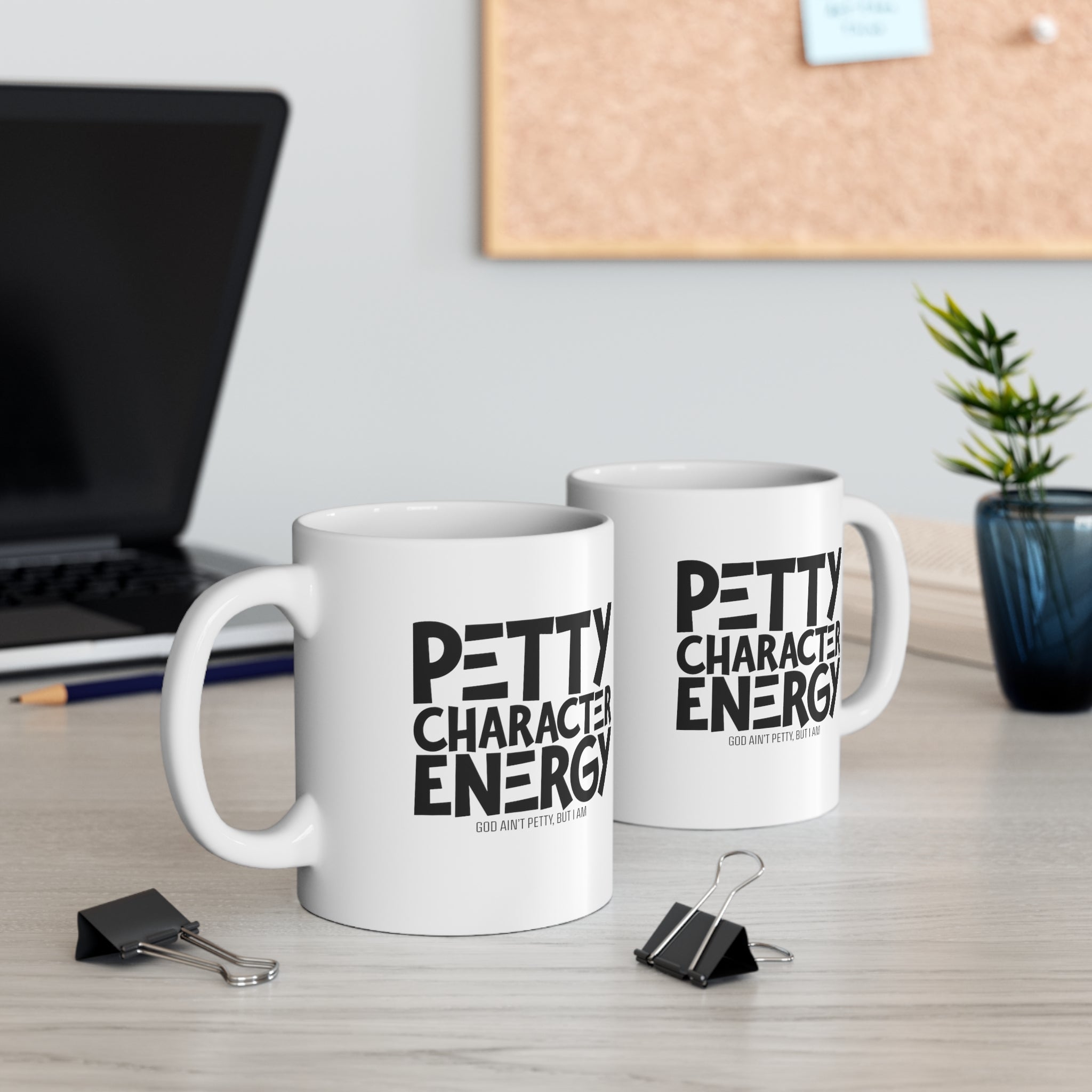 Petty Character Energy Mug 11oz (White/Black)-Mug-The Original God Ain't Petty But I Am