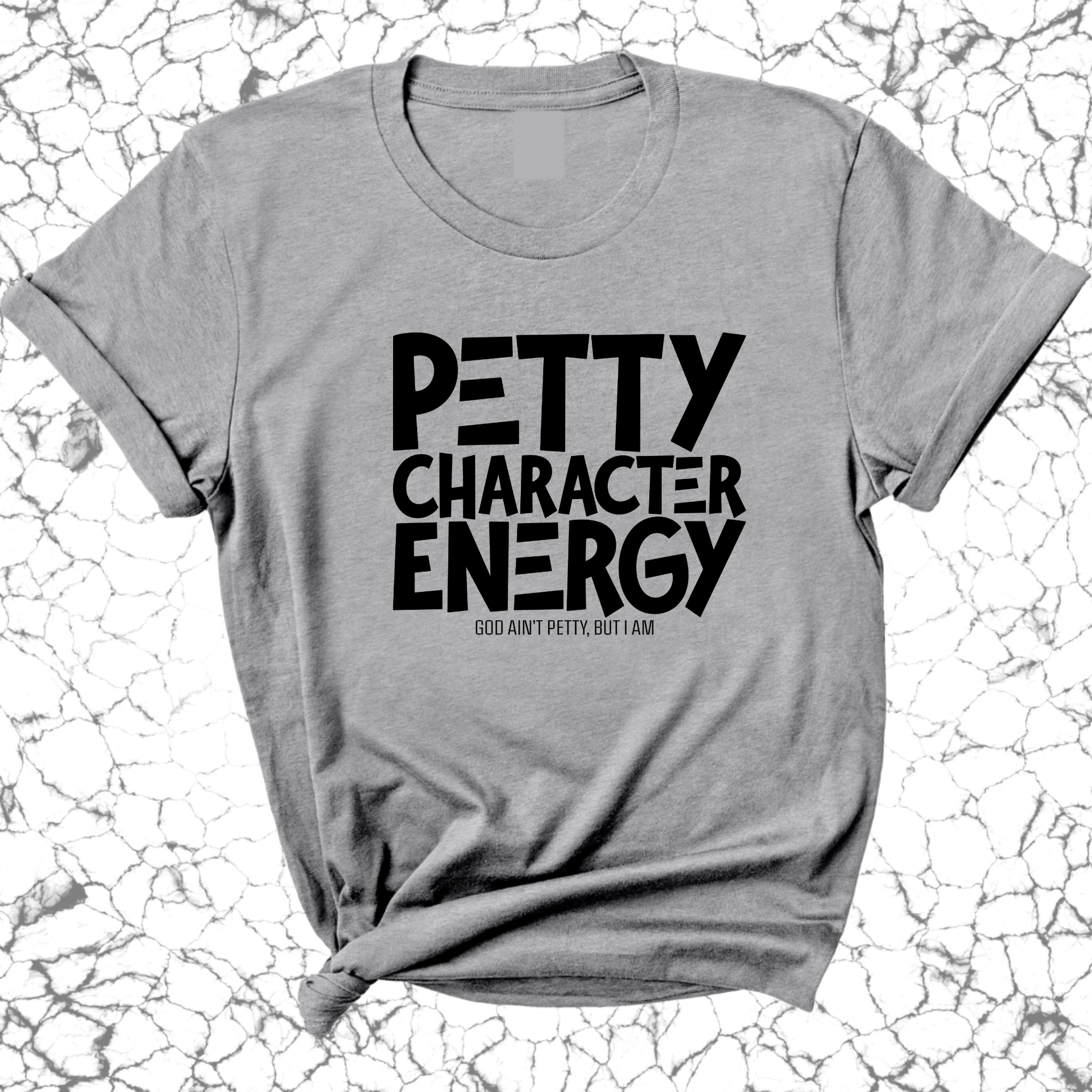 Petty Character Energy Unisex Tee-T-Shirt-The Original God Ain't Petty But I Am