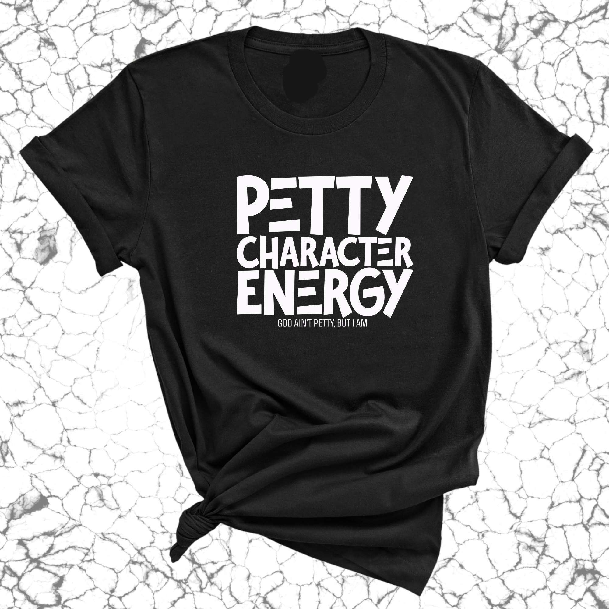 Petty Character Energy Unisex Tee-T-Shirt-The Original God Ain't Petty But I Am