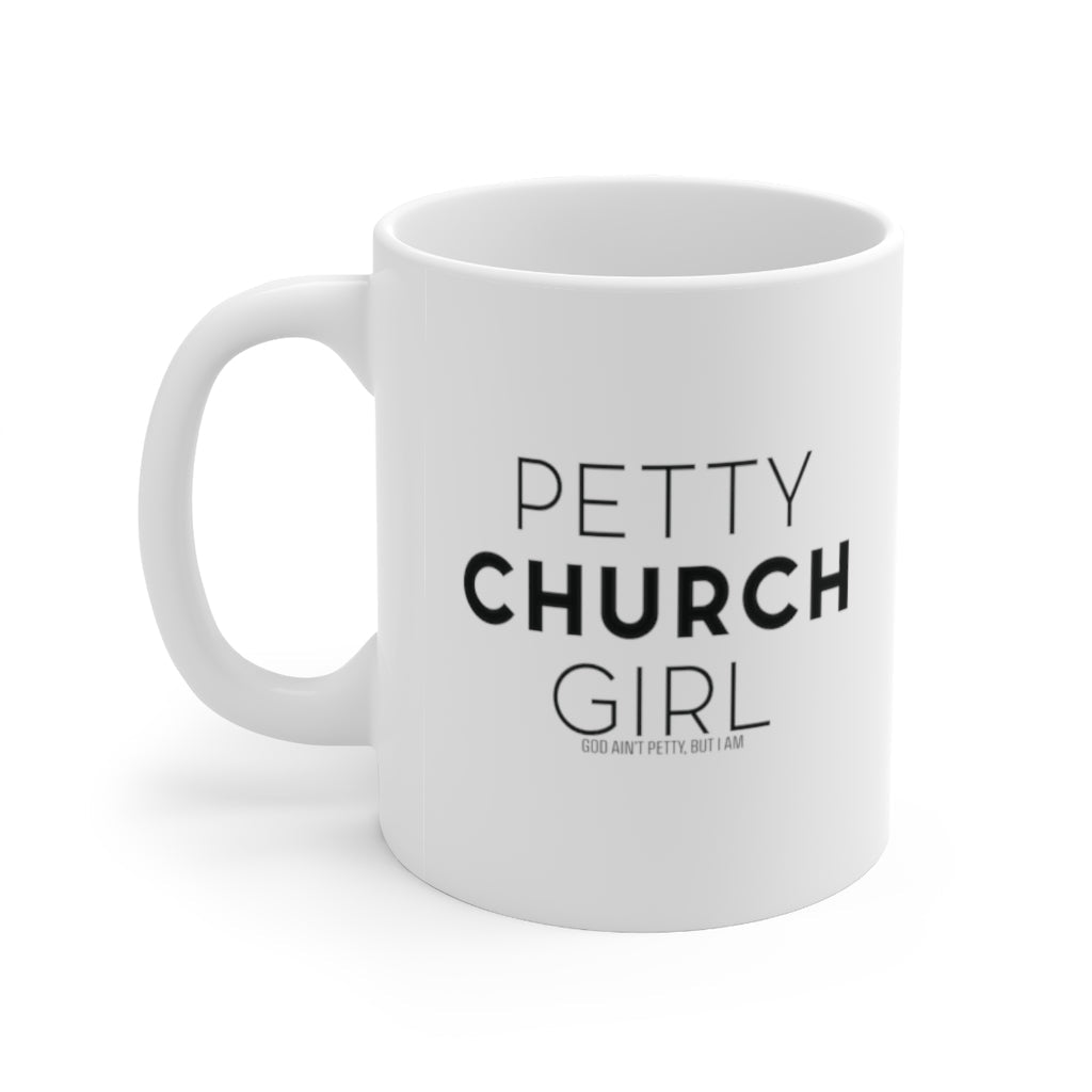Petty Church Girl Mug 11oz (White/Black)-Mug-The Original God Ain't Petty But I Am