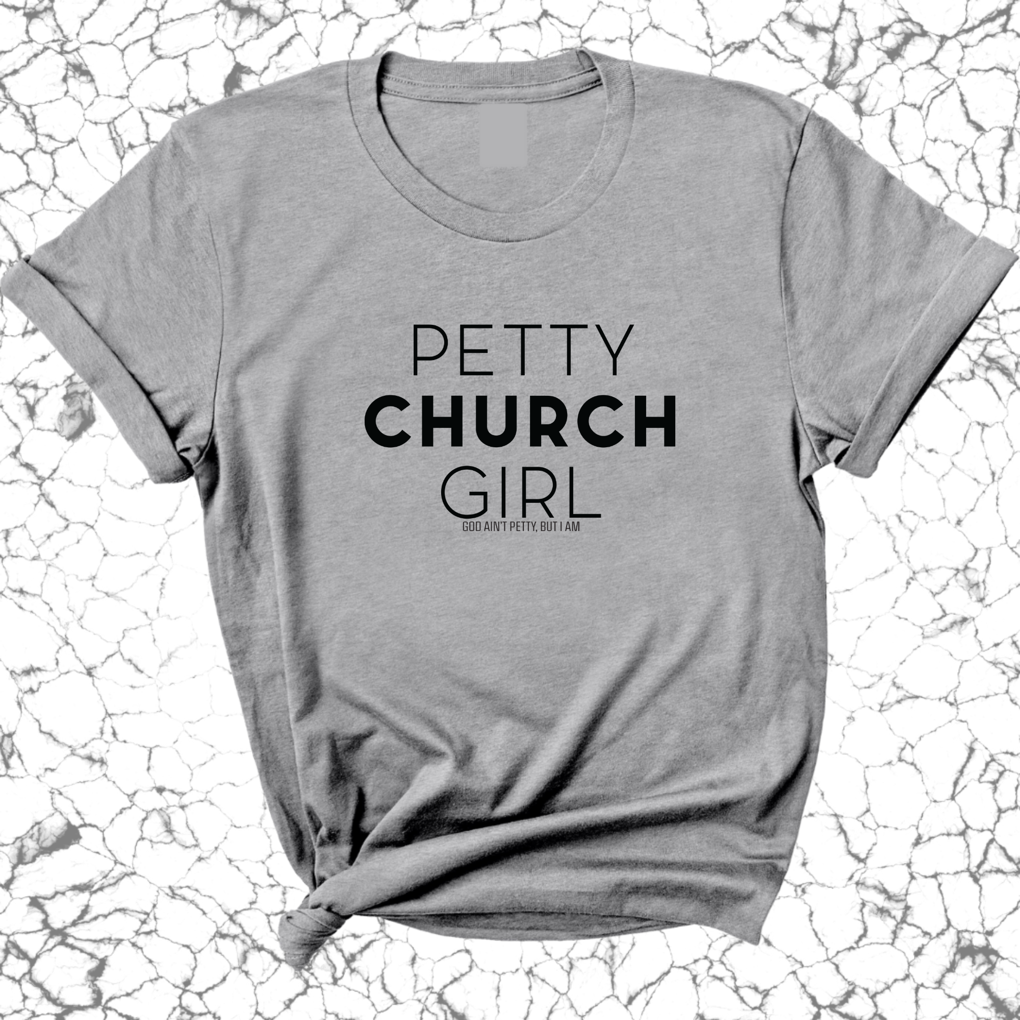 Petty Church Girl Unisex Tee-T-Shirt-The Original God Ain't Petty But I Am