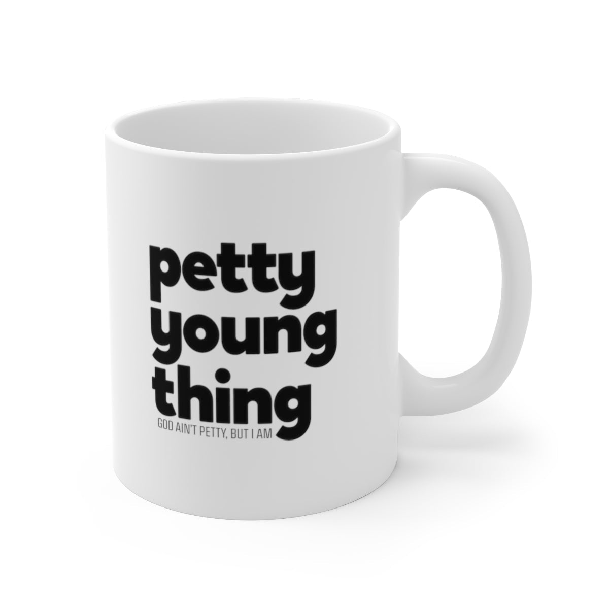 Petty Young Thing Mug 11oz (White/Black)-Mug-The Original God Ain't Petty But I Am