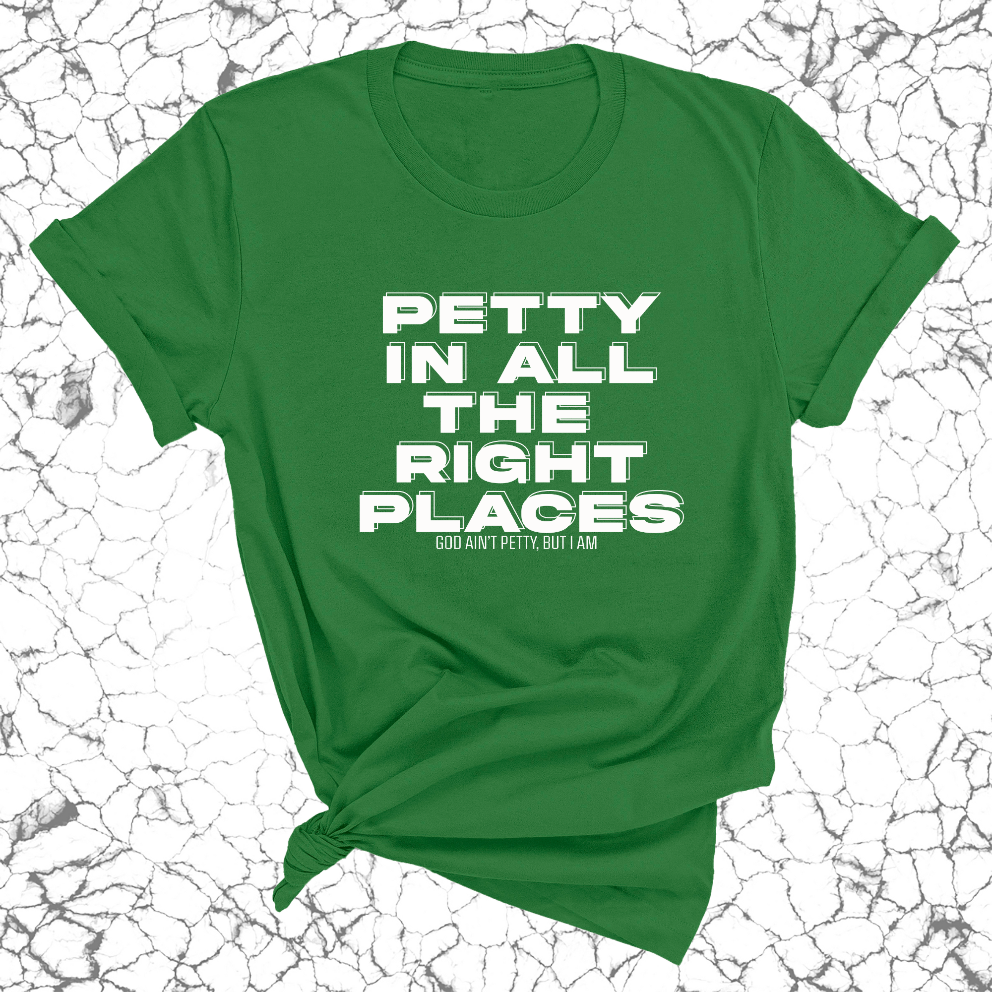 Petty in All the Right Places Unisex Tee-T-Shirt-The Original God Ain't Petty But I Am