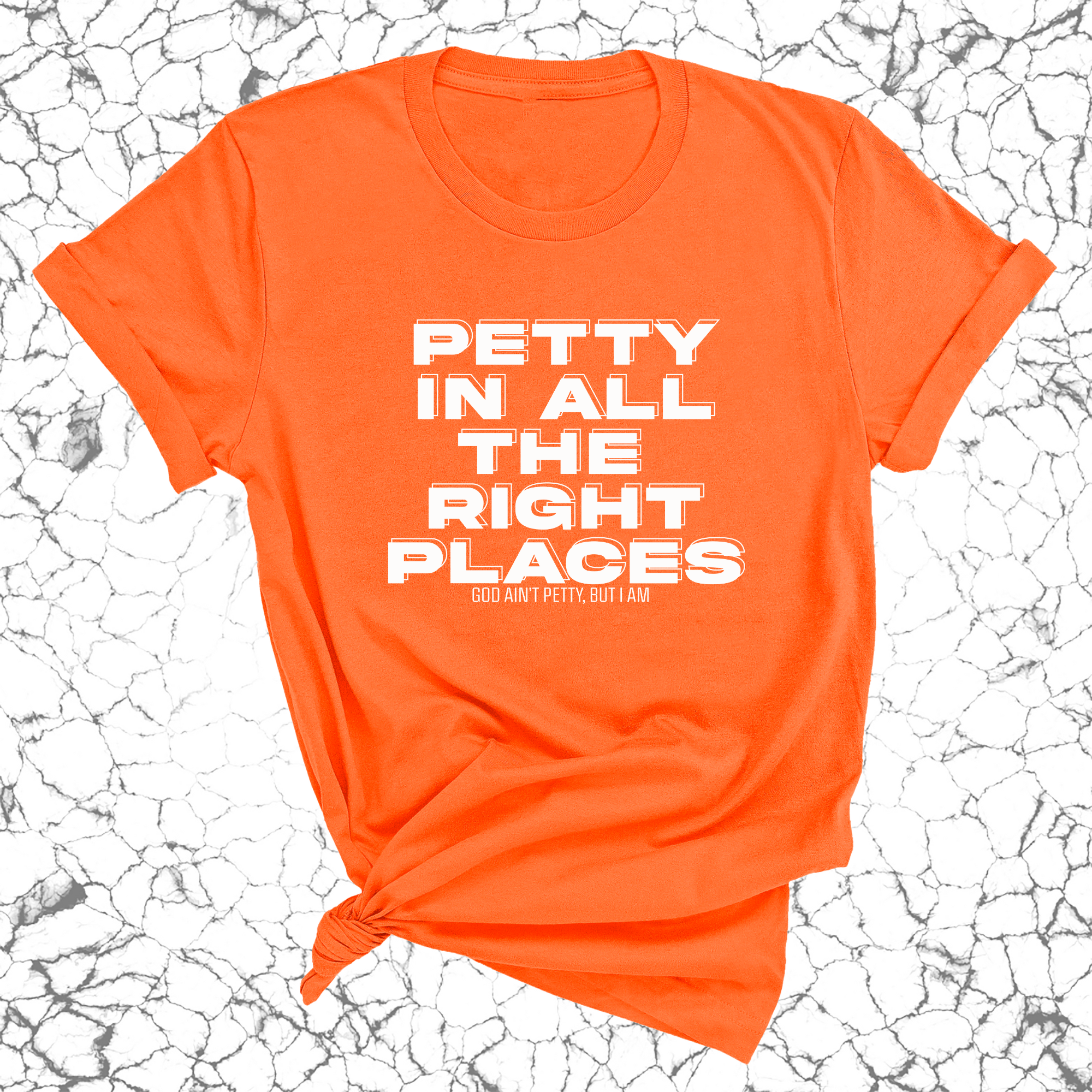 Petty in All the Right Places Unisex Tee-T-Shirt-The Original God Ain't Petty But I Am