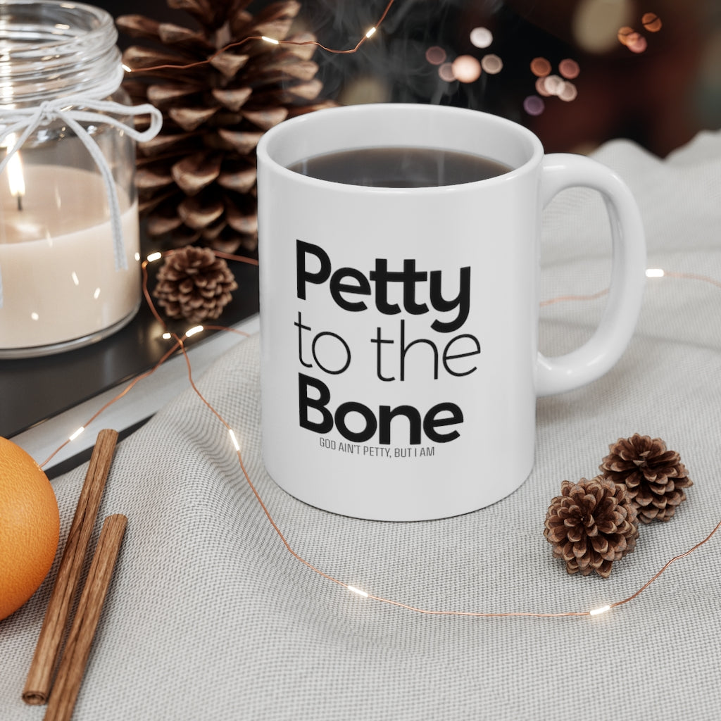 Petty to the Bone Mug 11oz (White/Black)-Mug-The Original God Ain't Petty But I Am