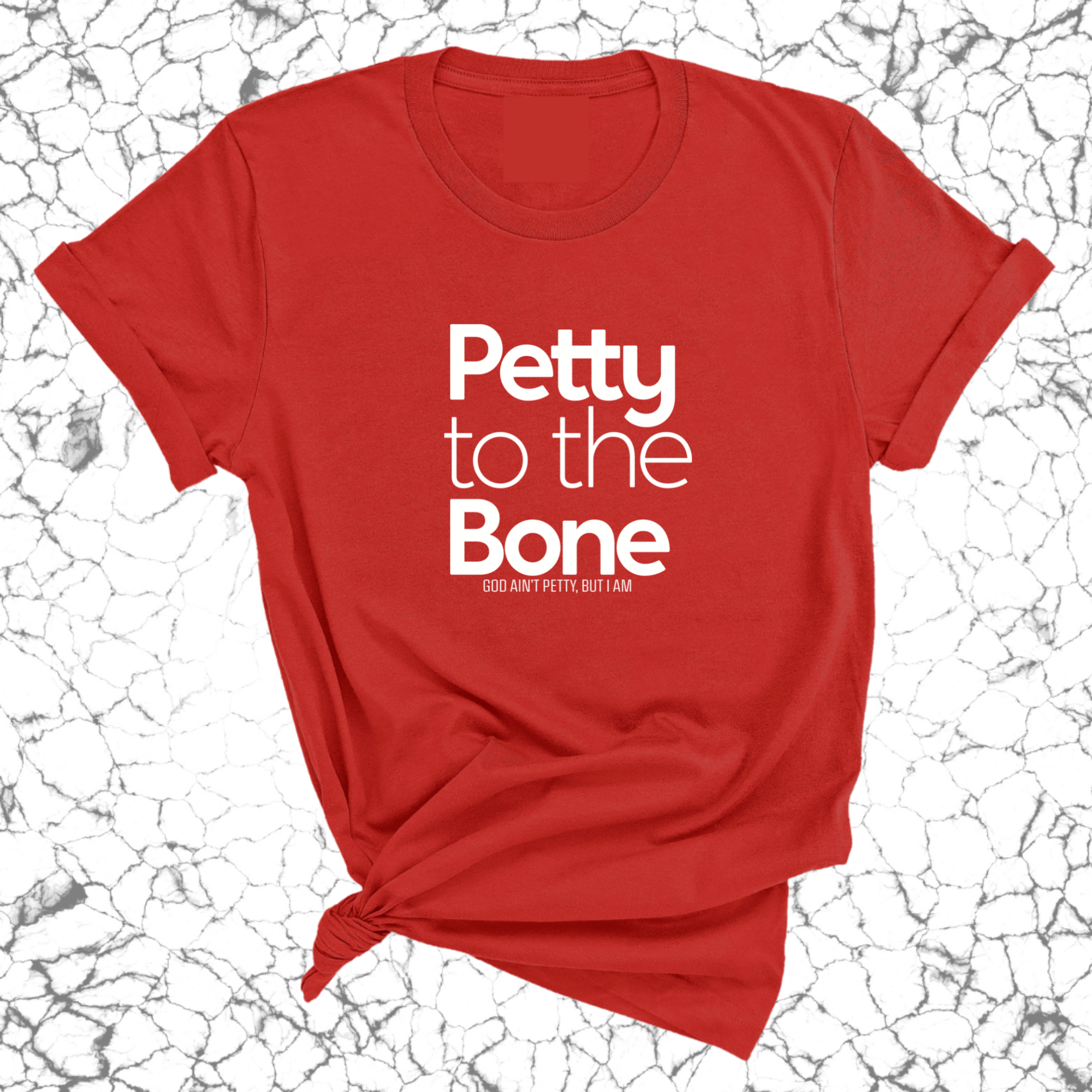 Petty to the Bone Unisex Tee-T-Shirt-The Original God Ain't Petty But I Am