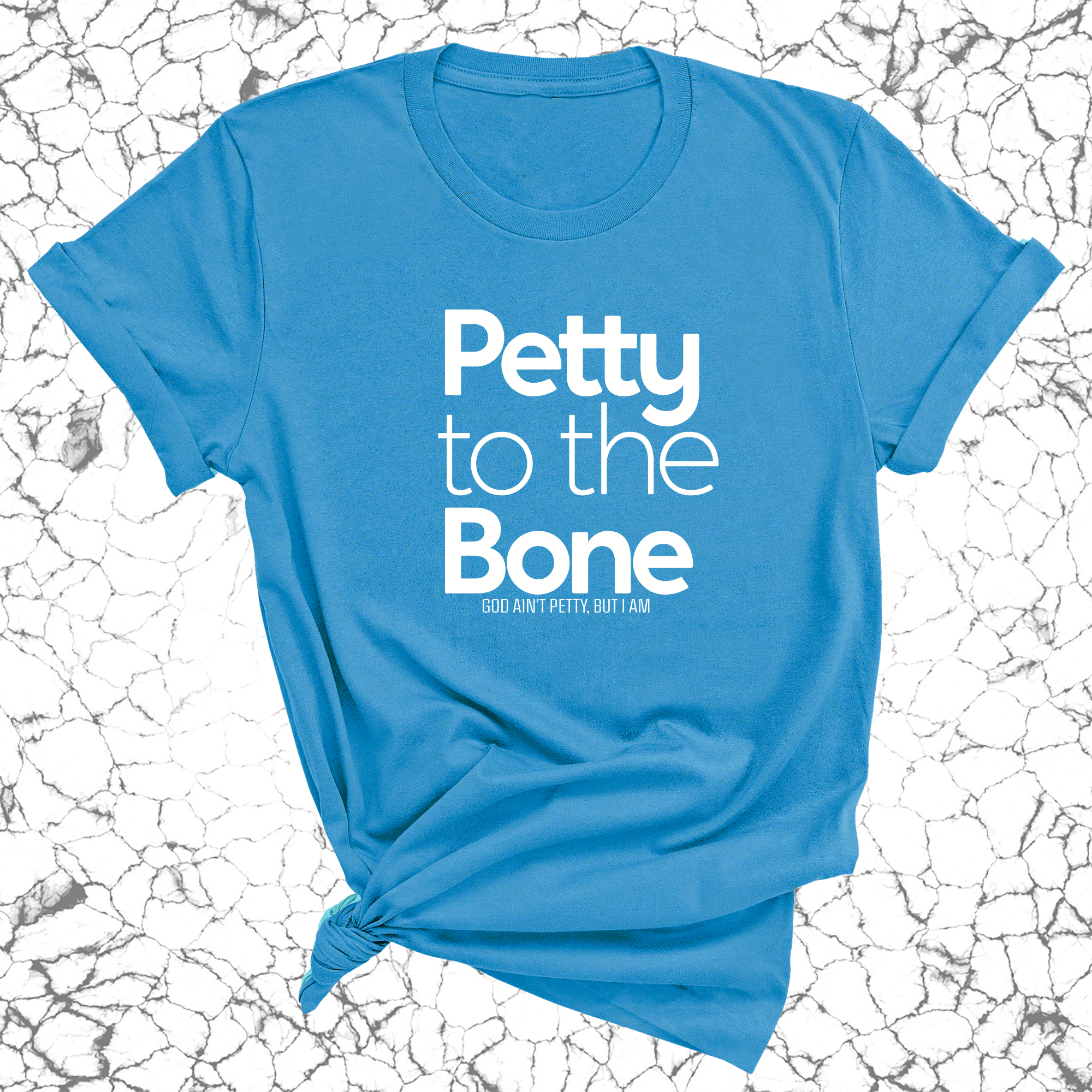 Petty to the Bone Unisex Tee-T-Shirt-The Original God Ain't Petty But I Am