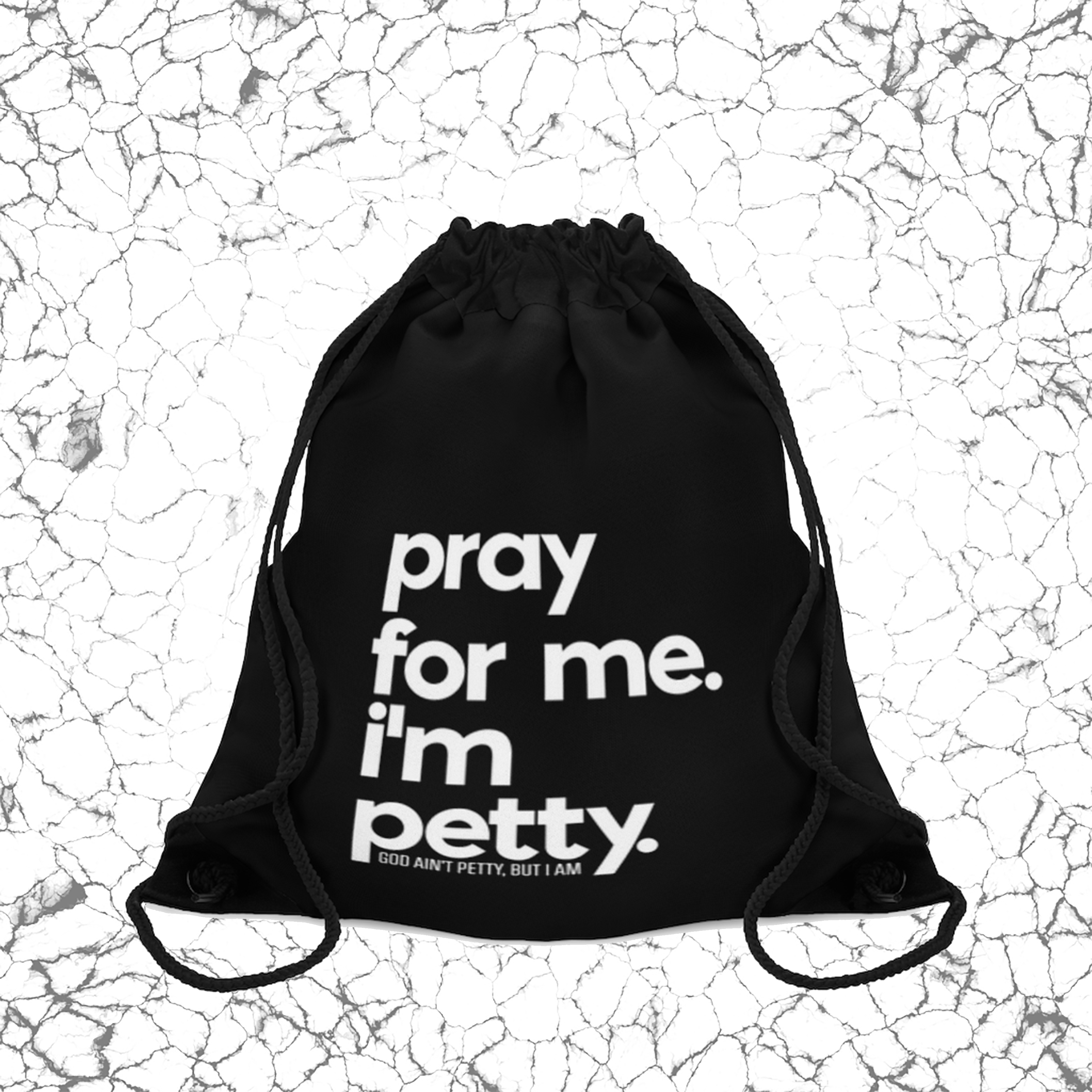 Pray for Me. I'm Petty Drawstring Bag. Black/White-Bags-The Original God Ain't Petty But I Am