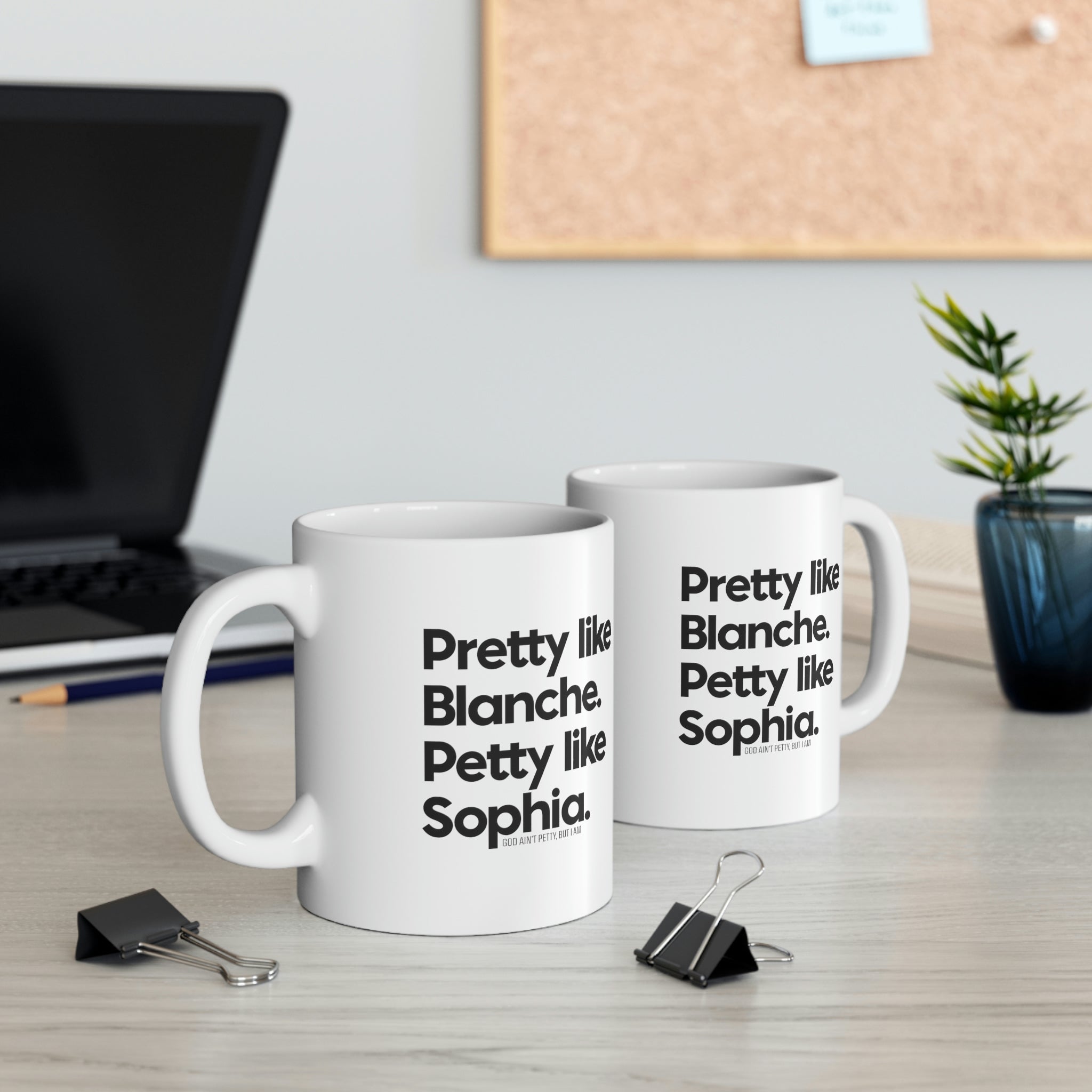 Pretty like Blanche Petty like Sophia Mug 11oz (White/Black)-Mug-The Original God Ain't Petty But I Am