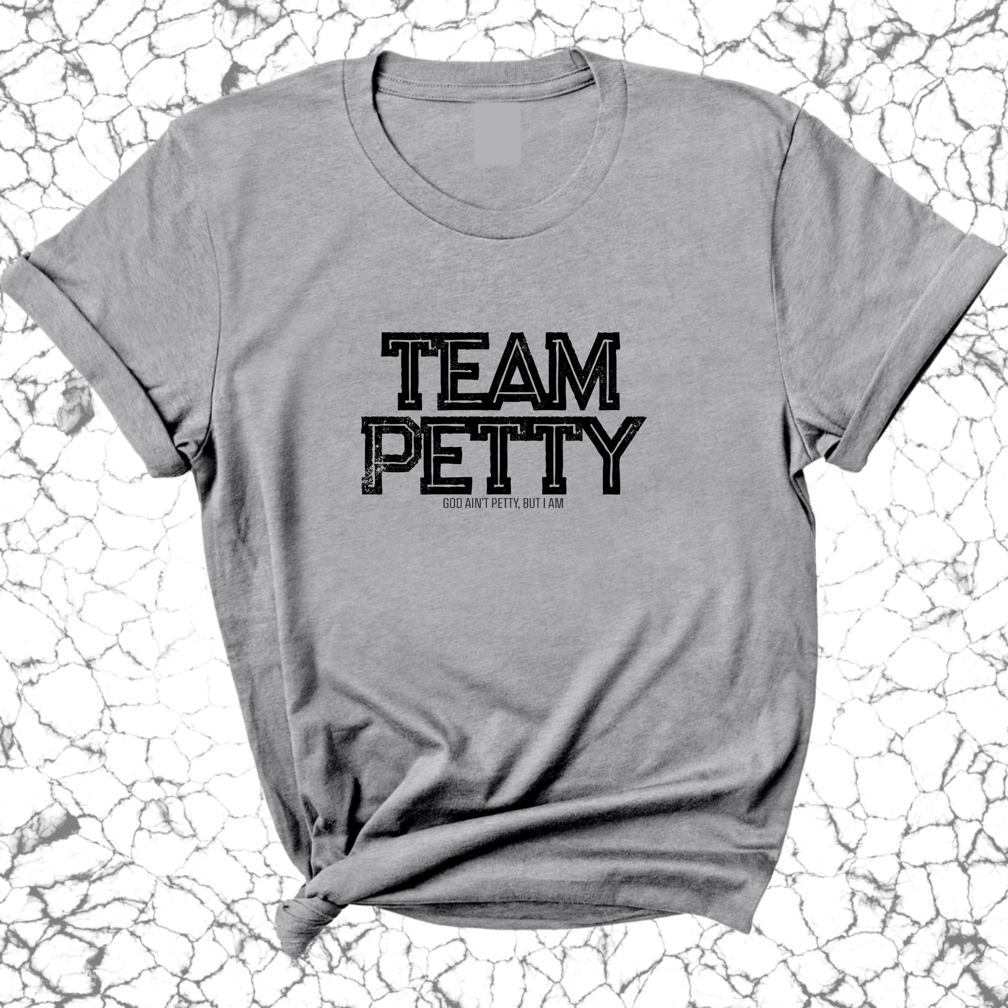Team Petty Unisex Tee-T-Shirt-The Original God Ain't Petty But I Am