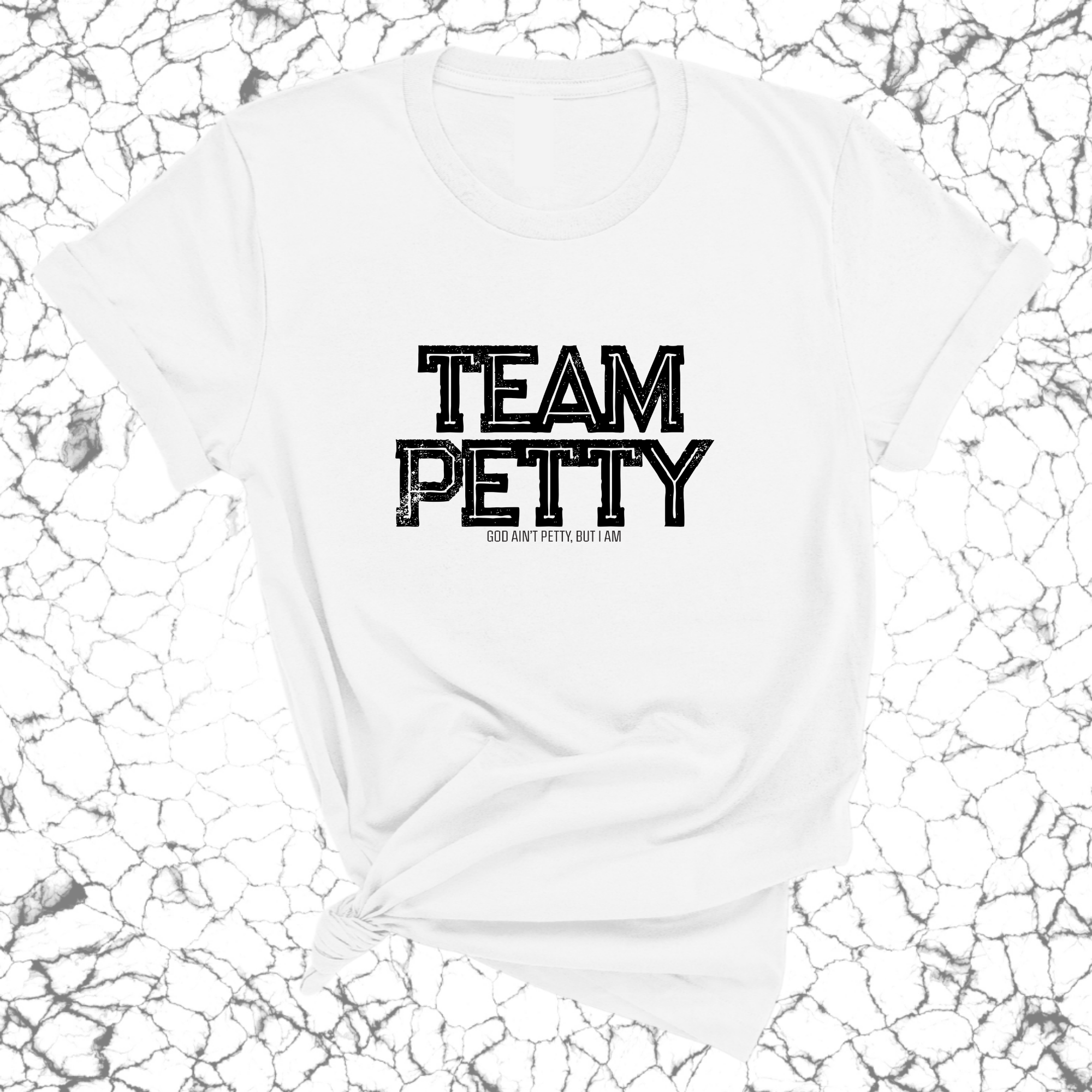 Team Petty Unisex Tee-T-Shirt-The Original God Ain't Petty But I Am