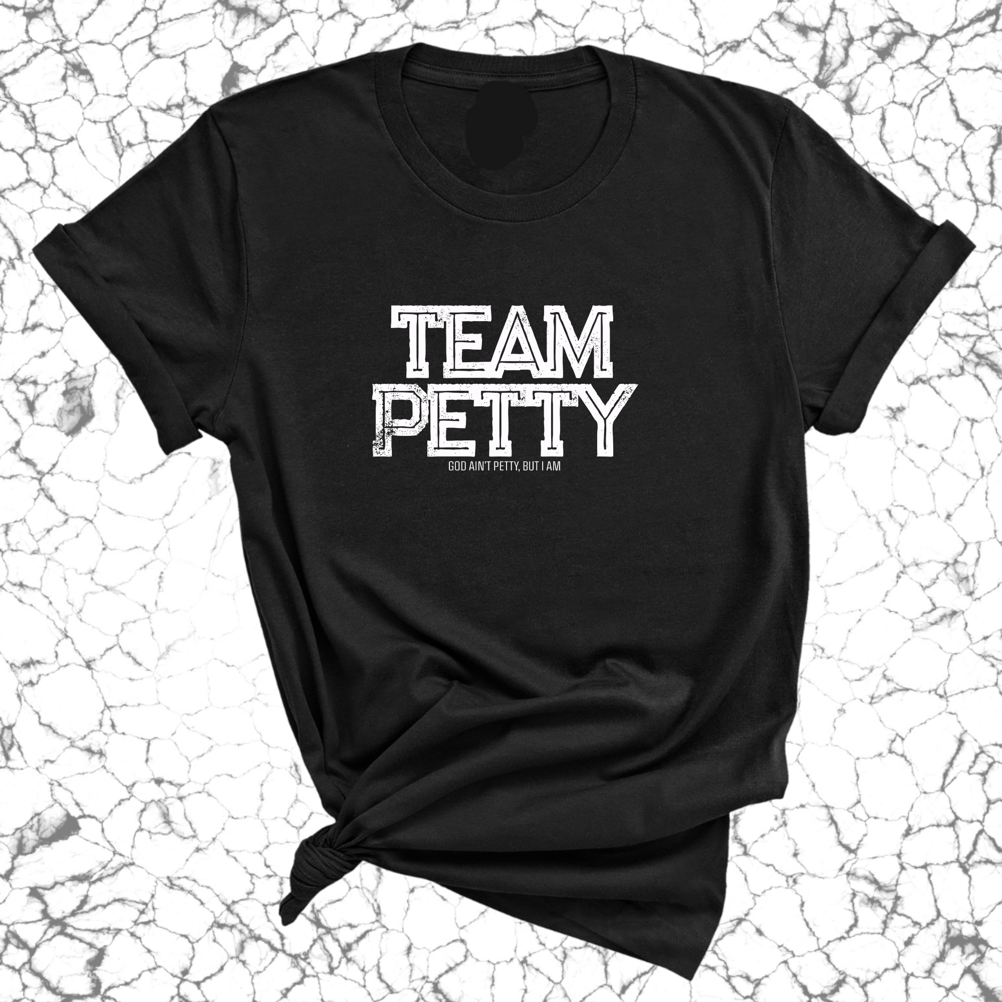 Team Petty Unisex Tee-T-Shirt-The Original God Ain't Petty But I Am