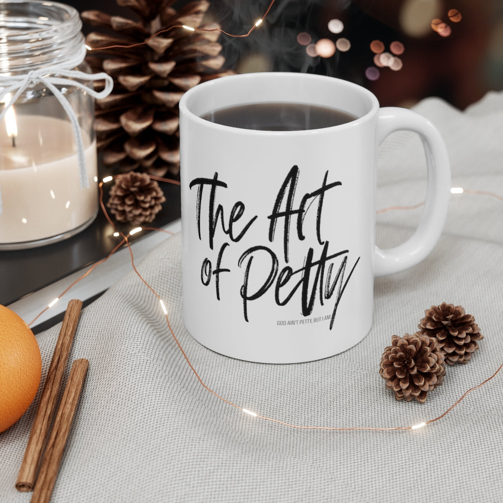 The Art of Petty Ceramic Mug 11oz (White/Black)-Mug-The Original God Ain't Petty But I Am